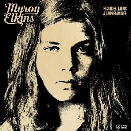 Myron Elkins
Factories, Farms & Amphetamines
LCS