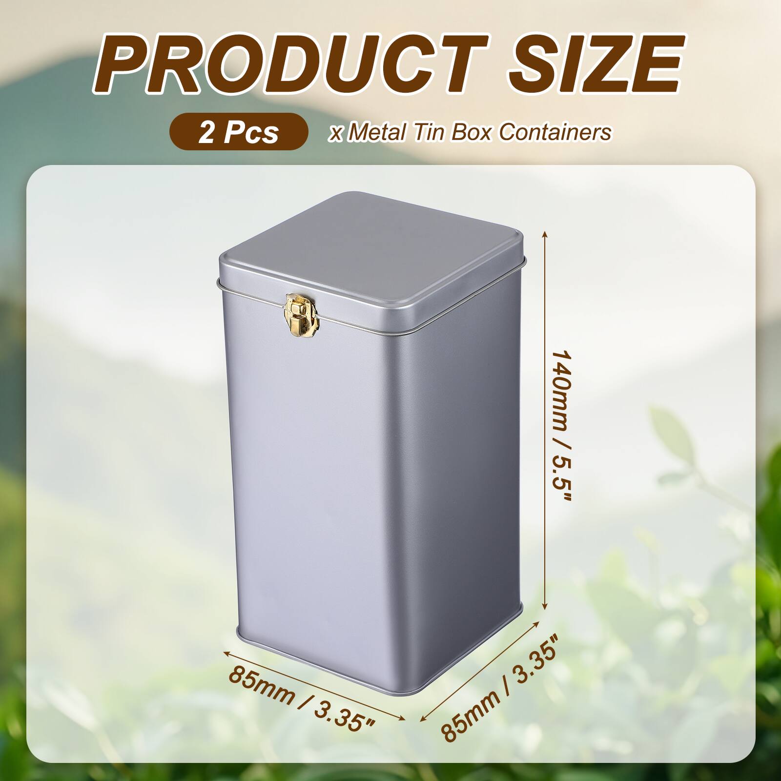 PRODUCT SIZE  
2 Pcs x Metal Tin Box Containers  
140mm / 5.5"  
85mm / 3.35" x 85mm / 3.35"