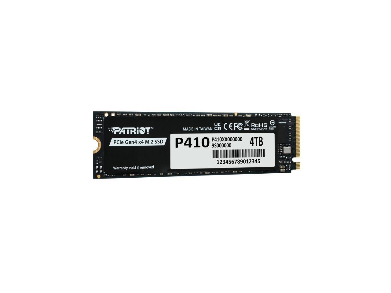PATRIOT  
PCle Gen4 x4 M.2 SSD  
P410  
4TB  
MADE IN TAIWAN  
UK CE FCC RoHS COMPLIANT  
P410XX000000  
95000000  
Warranty void if removed  
123456789012345