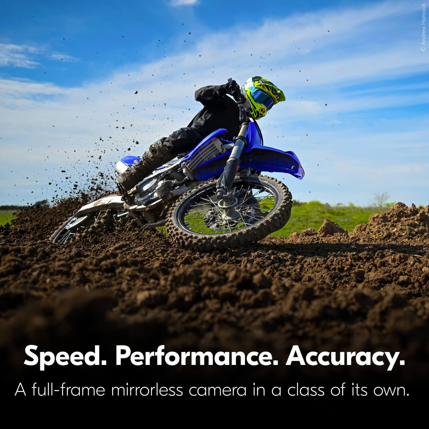 Hancock Andrew  
Speed. Performance. Accuracy.  
A full-frame mirrorless camera in a class of its own.