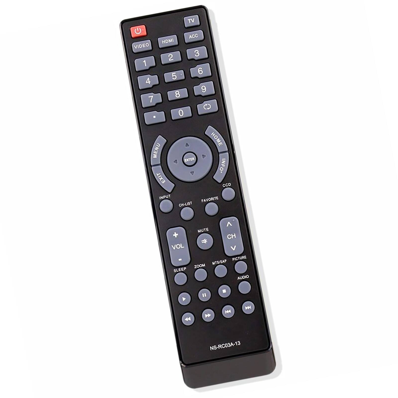 TV VIDEO 1 4 7 . ACC HDMI 3 2 6 5 9 8 0 HOME MENU ENTER INFO EXIT CCD INPUT FAVORITE CH-LIST ^ MUTE + CH  VOL V PICTURE MTS/SAP ZOOM SLEEP AUDIO > 44 " 1 . H4 M NS-RC03A-13