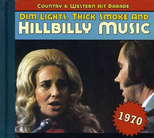 COUNTRY & WESTERN HIT PARADE

DIM LIGHTS, THICK SMOKE AND HILLBILLY MUSIC

1970