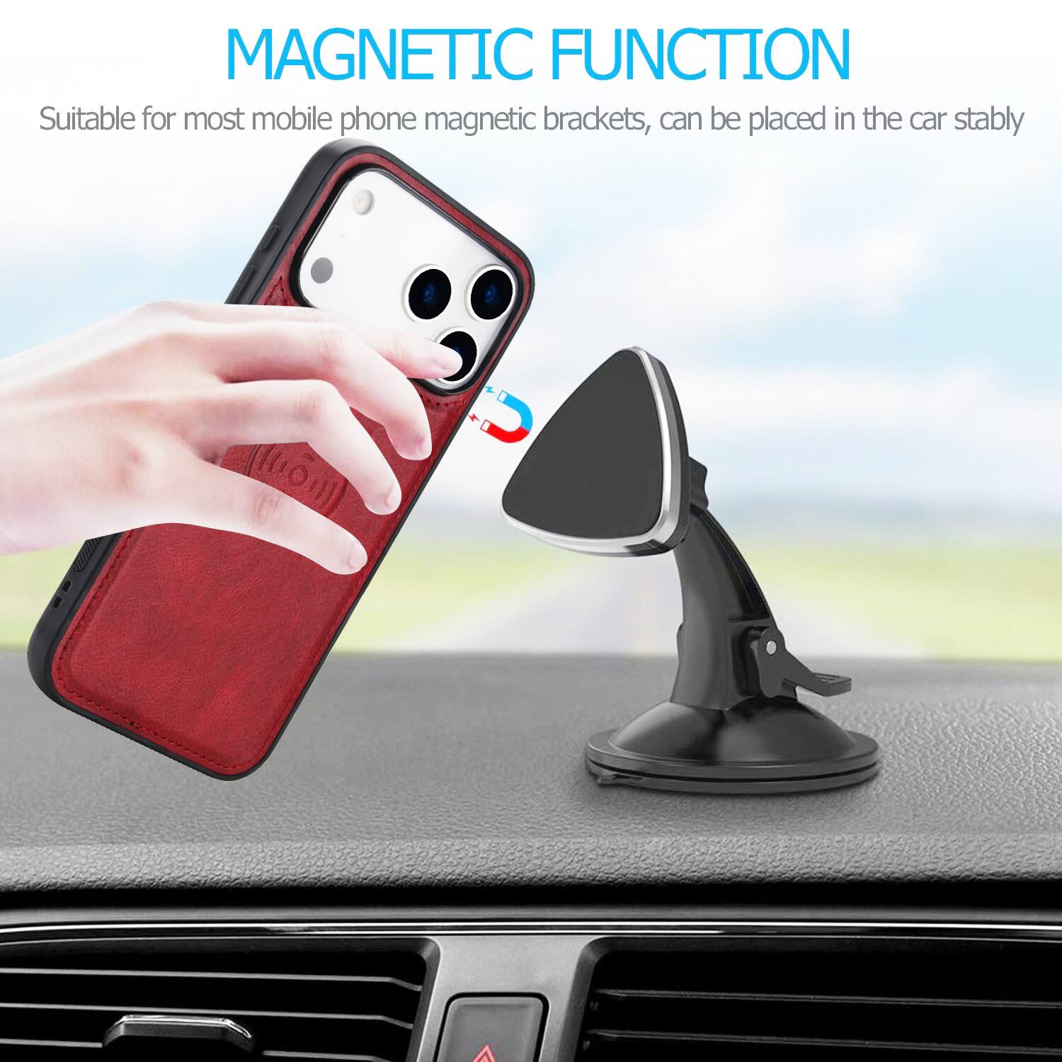 MAGNETIC FUNCTION  
Suitable for most mobile phone magnetic brackets, can be placed in the car stably