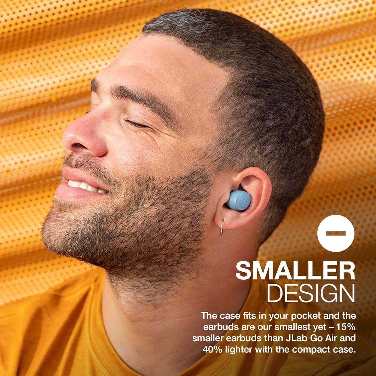 SMALLER DESIGN: The case fits in your pocket and the earbuds are our smallest yet - 15% smaller than JLab Go Air and 40% lighter with the compact case.
