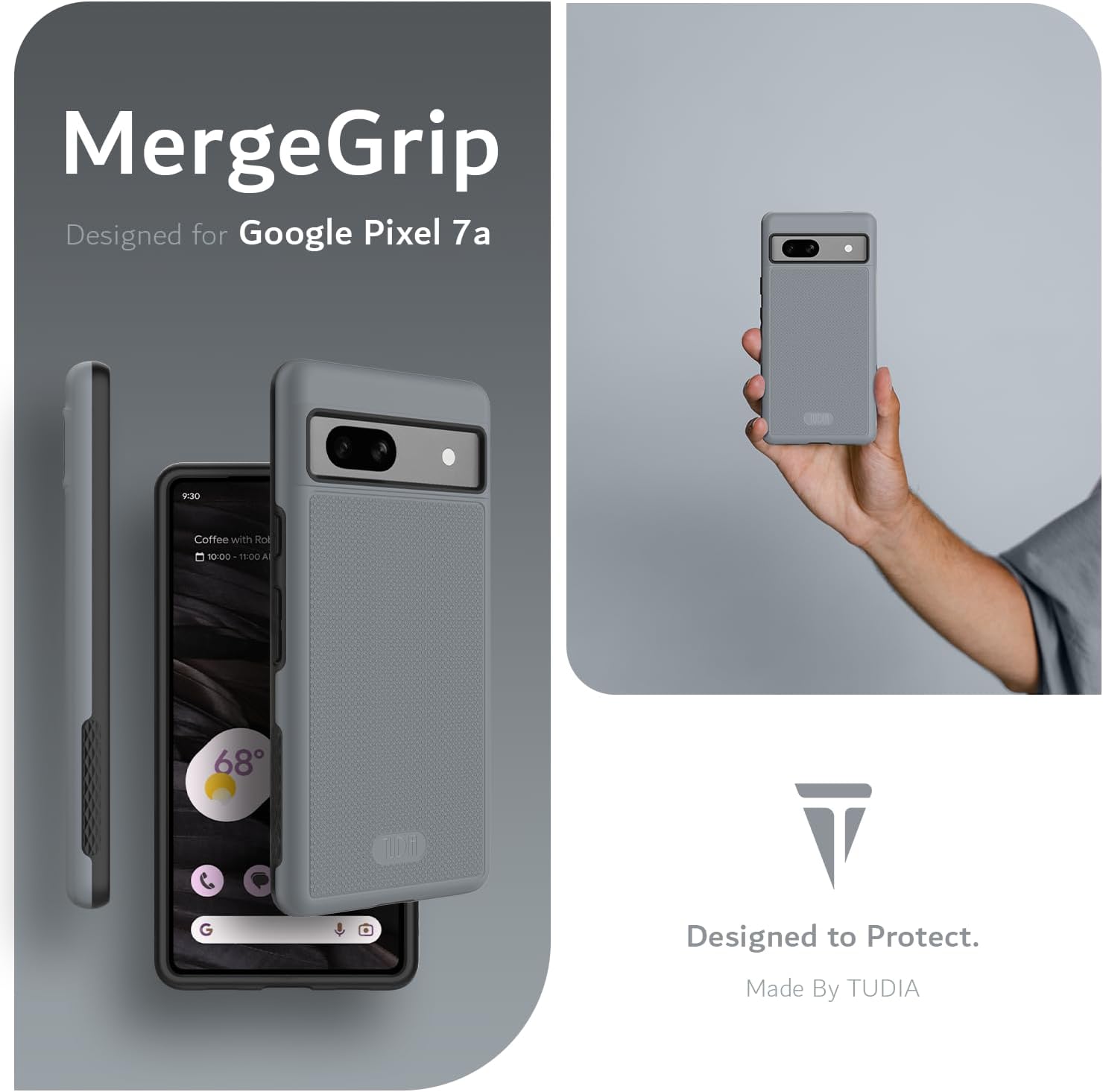 MergeGrip  
Designed for Google Pixel 7a  

Coffee with Roll  
68°  

Designed to Protect.  
Made By TUDIA