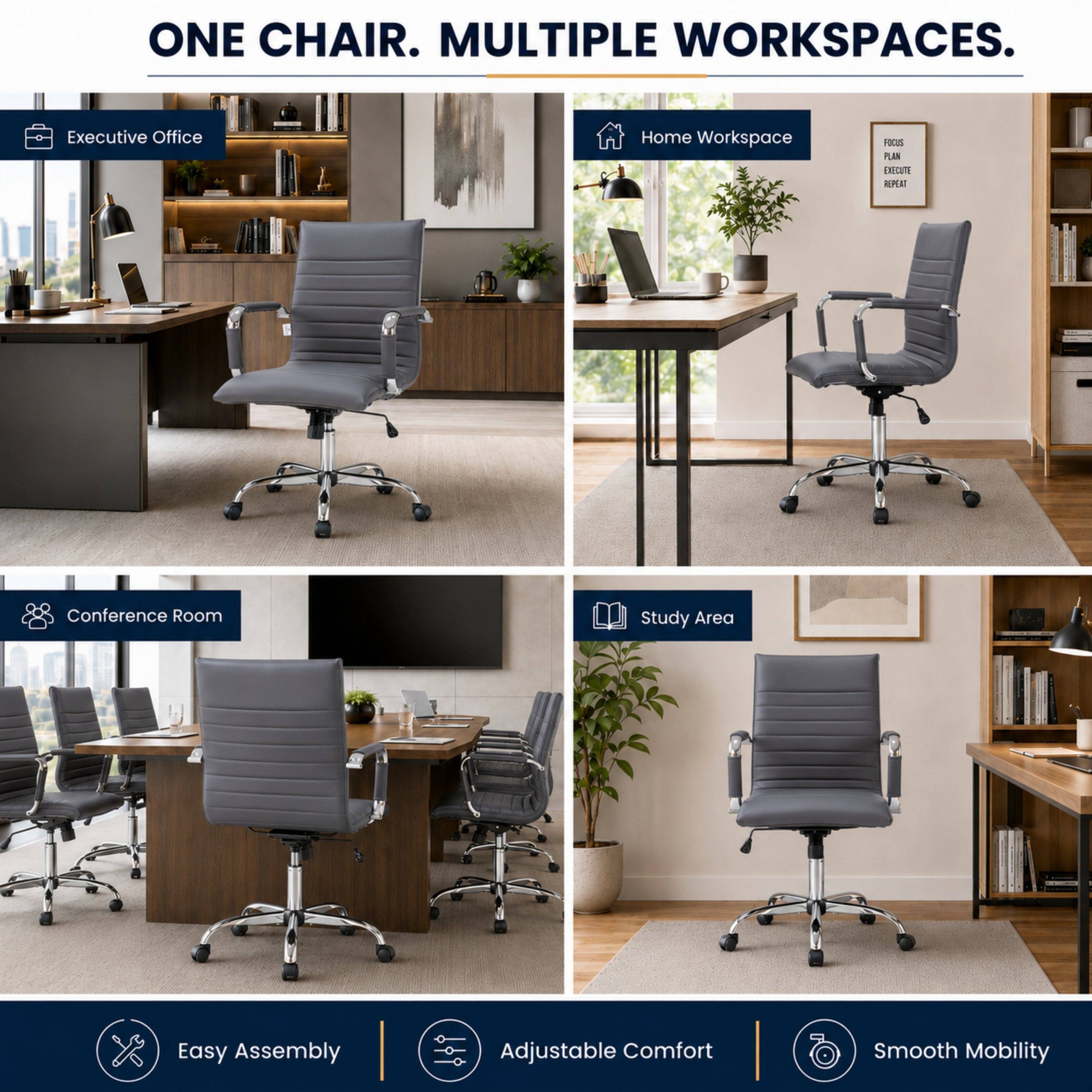 ONE CHAIR. MULTIPLE WORKSPACES.

Executive Office
Home Workspace
FOCUS PLAN EXECUTE REPEAT
Conference Room
Study Area
Easy Assembly
Adjustable Comfort
Smooth Mobility