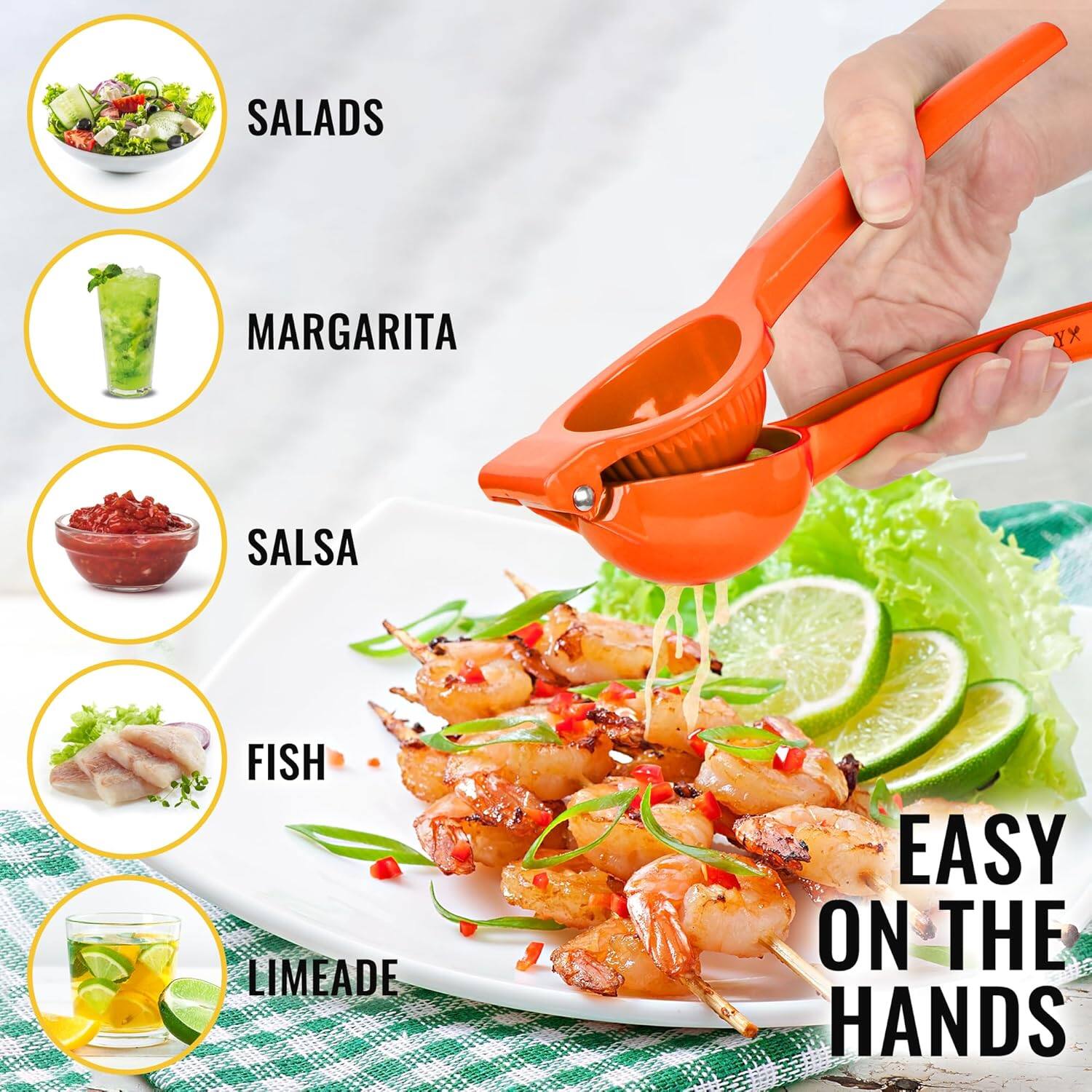 SALADS  
MARGARITA  
SALSA  
FISH  
LIMEADE  

EASY ON THE HANDS