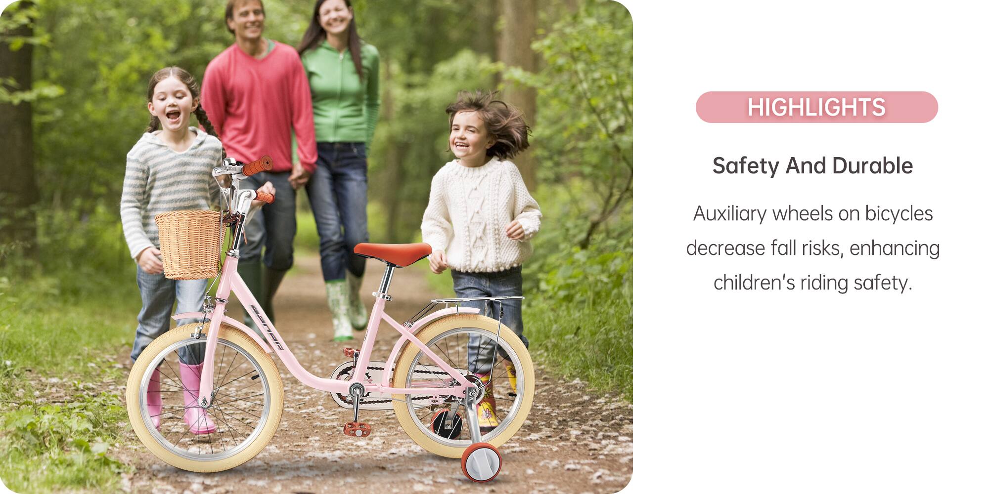 **HIGHLIGHTS**

**Safety And Durable**

Auxiliary wheels on bicycles decrease fall risks, enhancing children's riding safety.