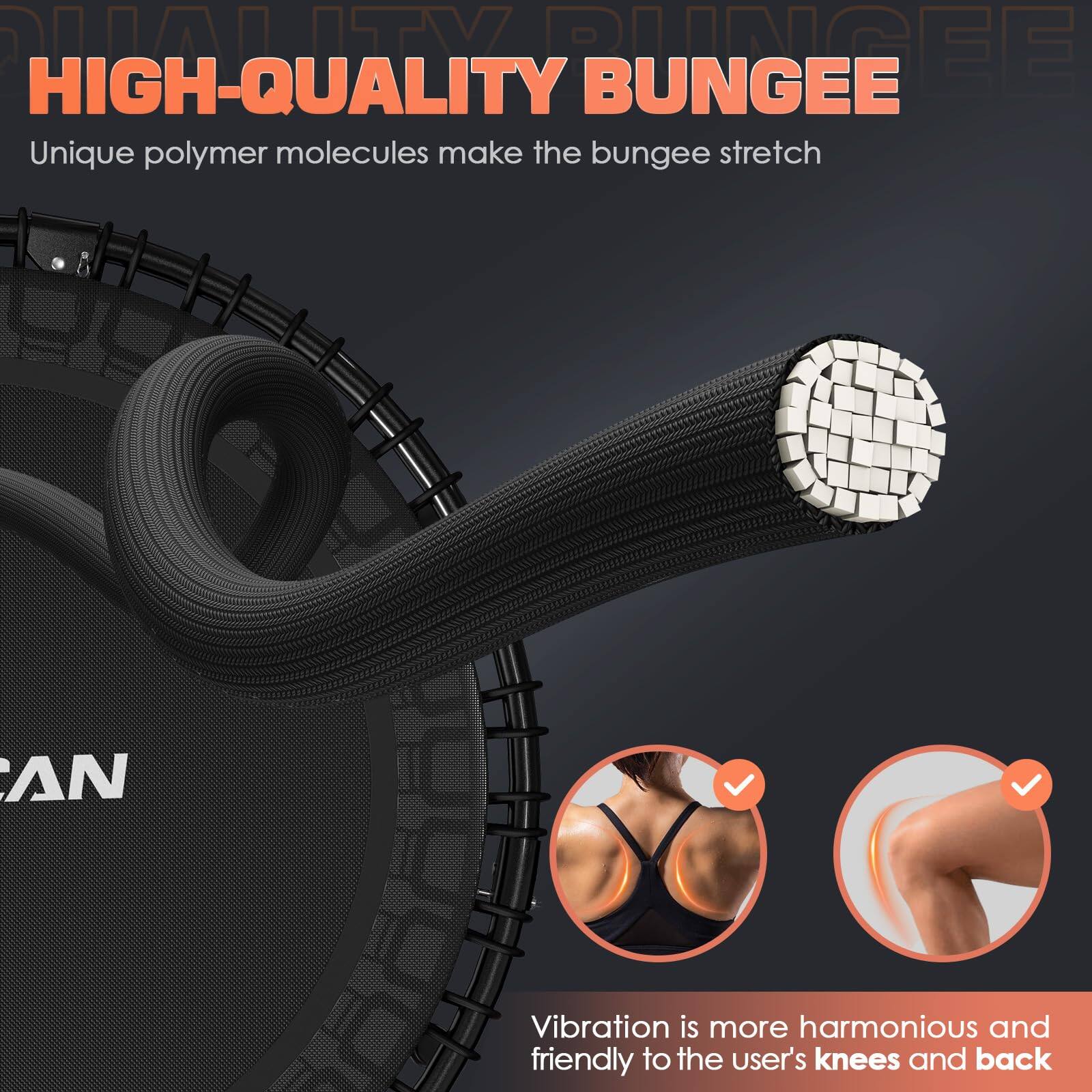 HIGH-QUALITY BUNGEE

Unique polymer molecules make the bungee stretch

Vibration is more harmonious and friendly to the user's knees and back