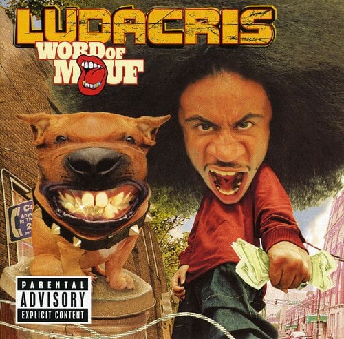 Ludacris  
Word of Mouth  
Parental Advisory: Explicit Content