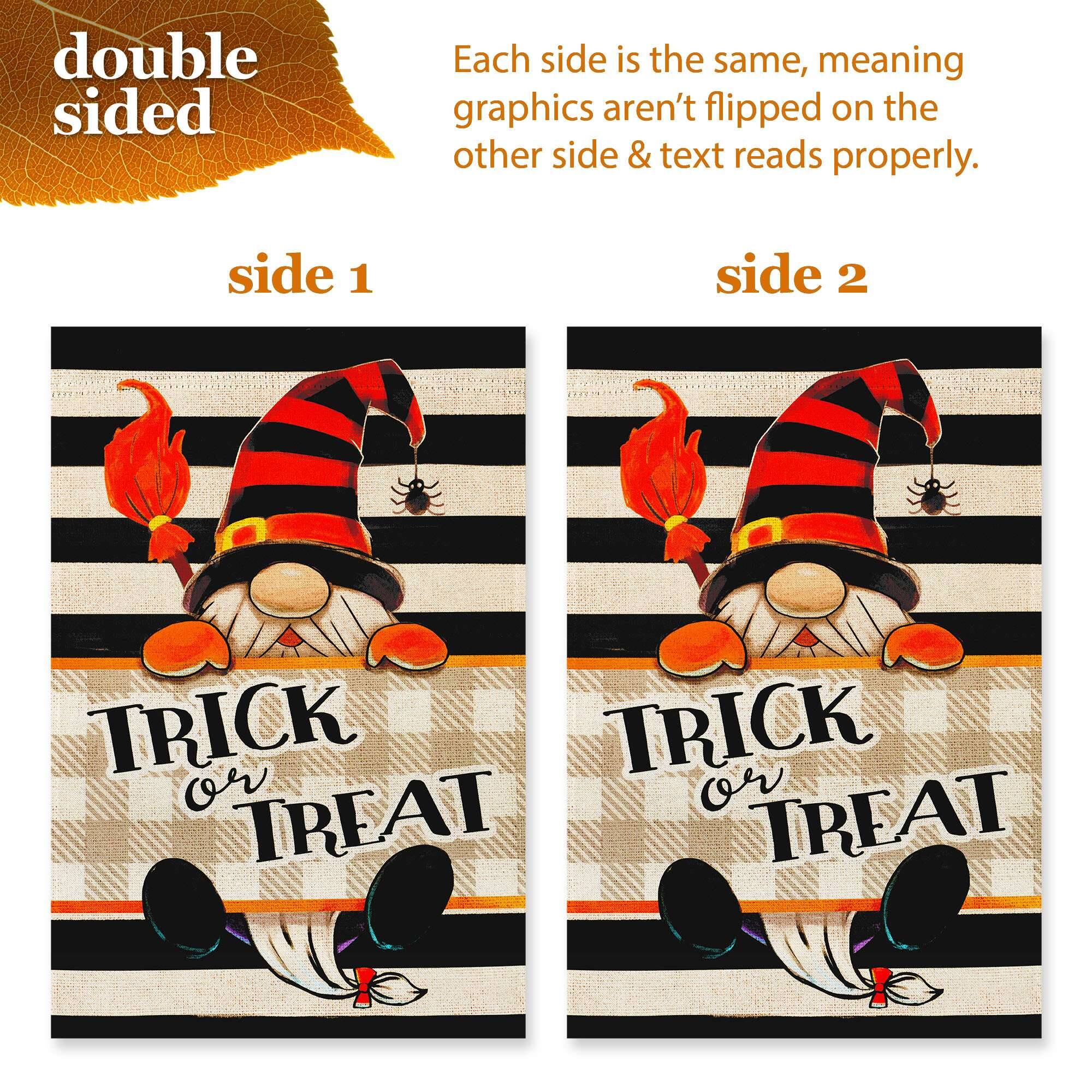 double sided

Each side is the same, meaning graphics aren't flipped on the other side & text reads properly.

side 1

side 2

TRICK or TREAT