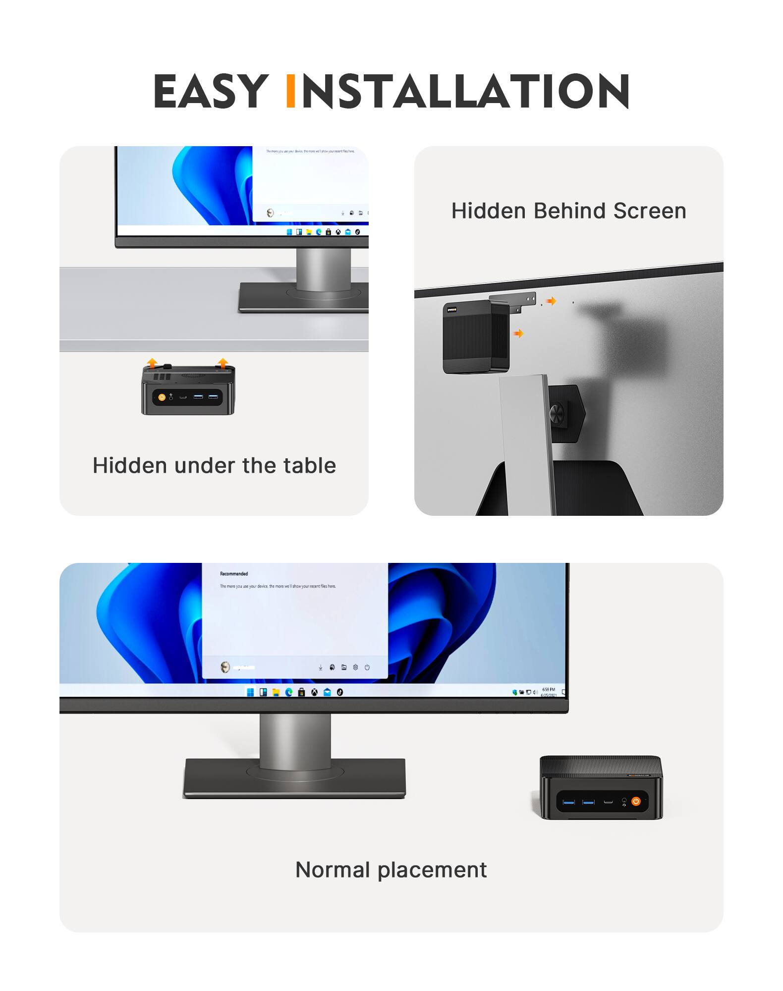 EASY INSTALLATION

Hidden Behind Screen

Hidden under the table

Normal placement