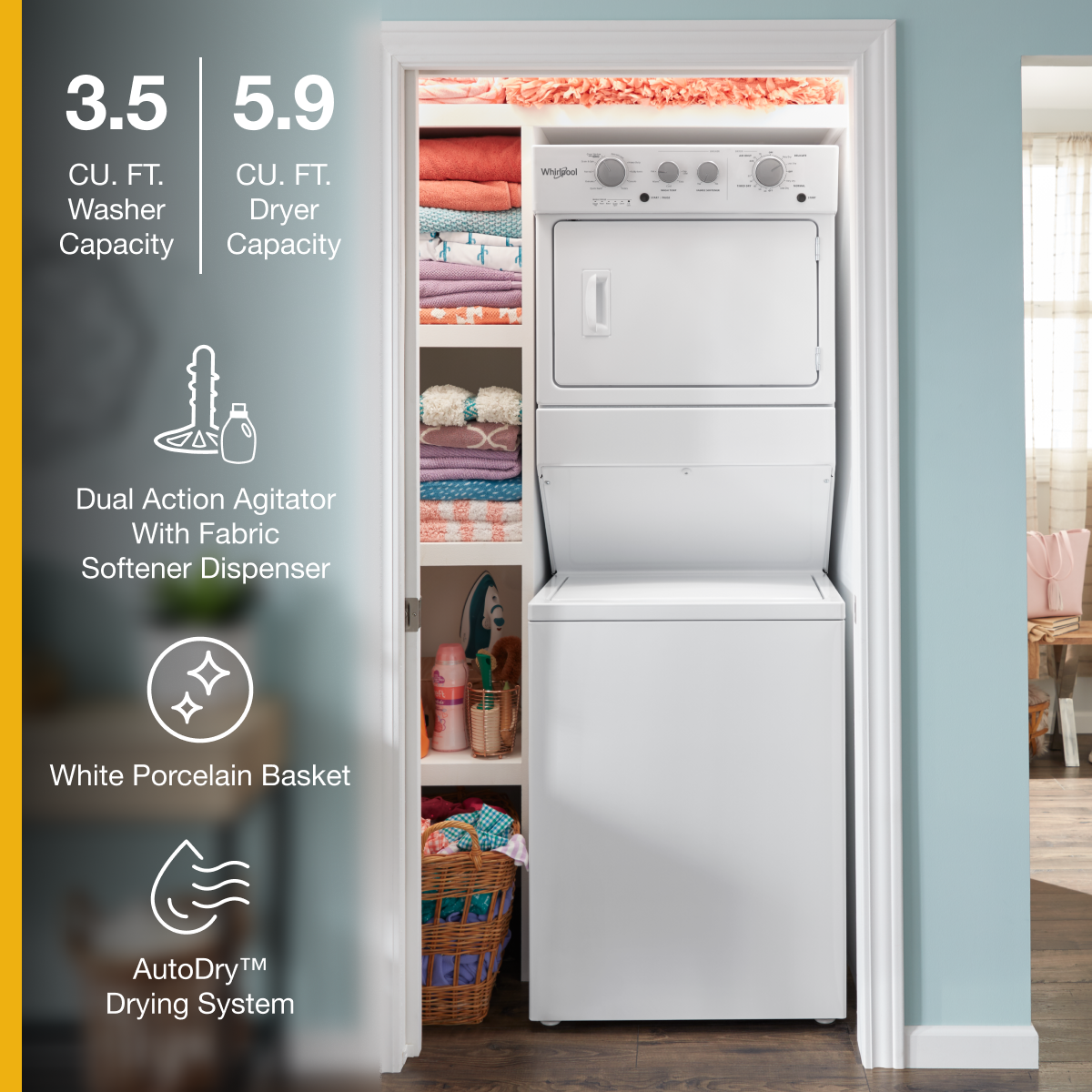 3.5 CU. FT. Washer Capacity  
5.9 CU. FT. Dryer Capacity  

Whirlpool SA1 Dual Action Agitator With Fabric Softener Dispenser  
White Porcelain Basket  
AutoDry™ Drying System