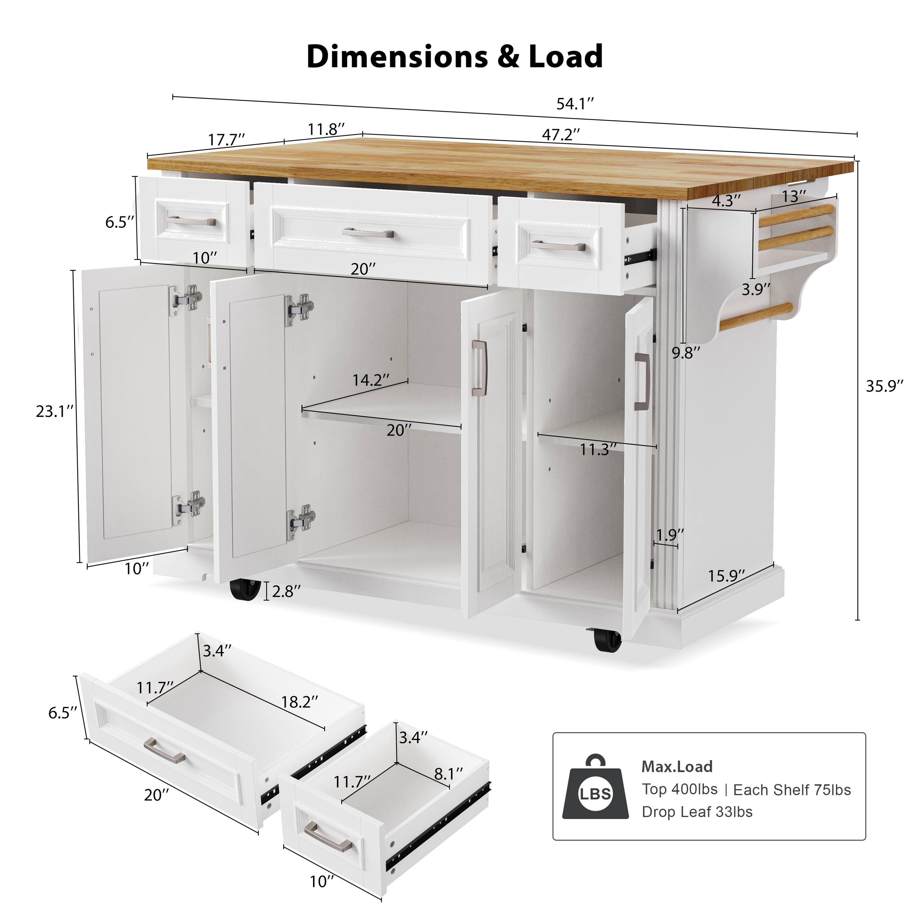 Dimensions & Load

- Top: 54.1" x 47.2"
- Drop Leaf: 17.7" x 11.8"
- Height: 35.9"
- Side Cabinet: 23.1" x 10"
- Drawer: 6.5" x 10" x 20"
- Shelf: 11.7" x 18.2" x 3.4"
- Shelf: 11.7" x 10" x 3.4"
- Shelf: 11.3" x 20" x 9.8"
- Shelf: 14.2" x 20" x 3.9"
- Shelf: 4.3" x 13" x 3.9"
- Shelf: 1.9" x 15.9"
- Shelf: 1.9" x 15.9"

Max Load
- Top: 400 lbs
- Each Shelf: 75 lbs
- Drop Leaf: 33 lbs