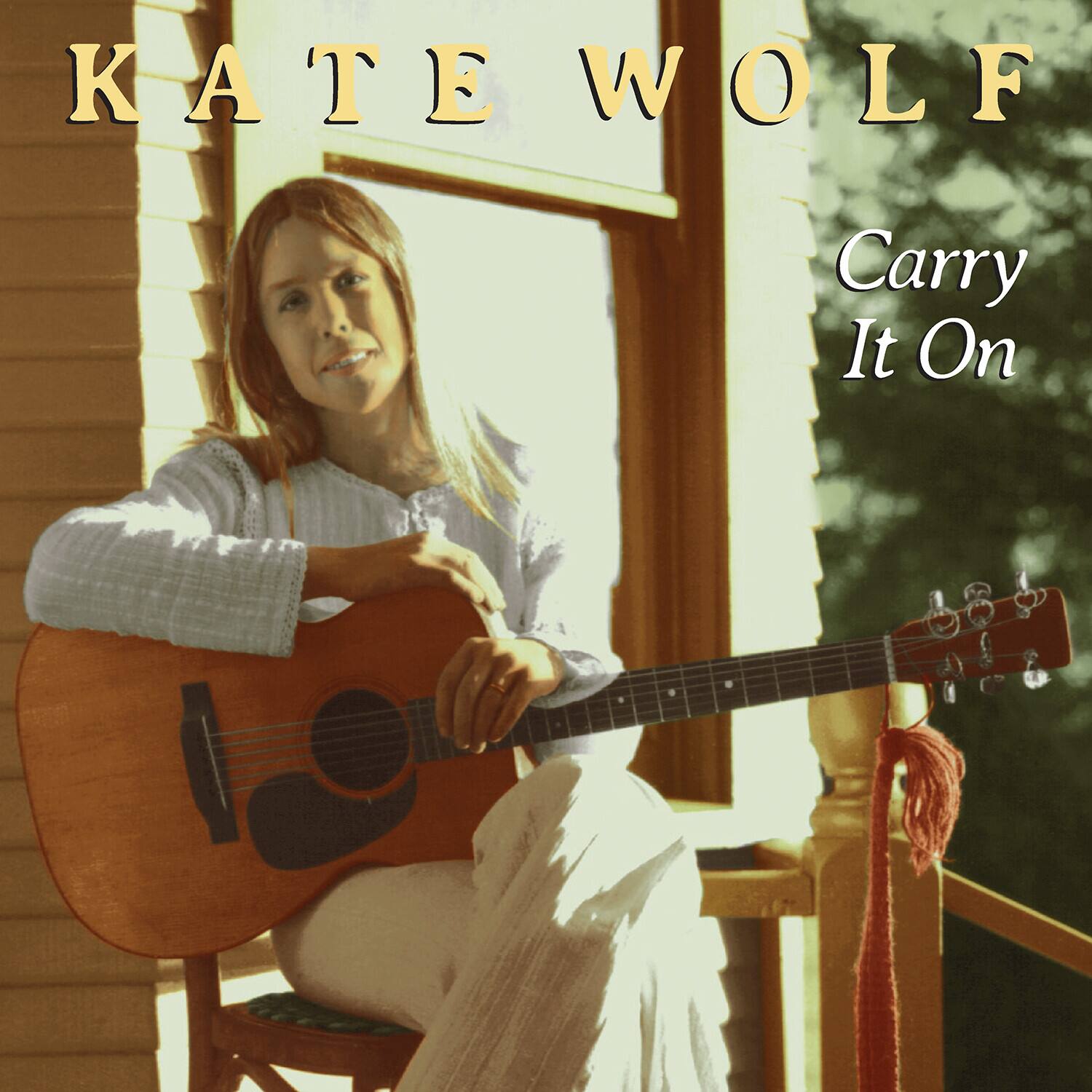KATE WOLF  
Carry It On