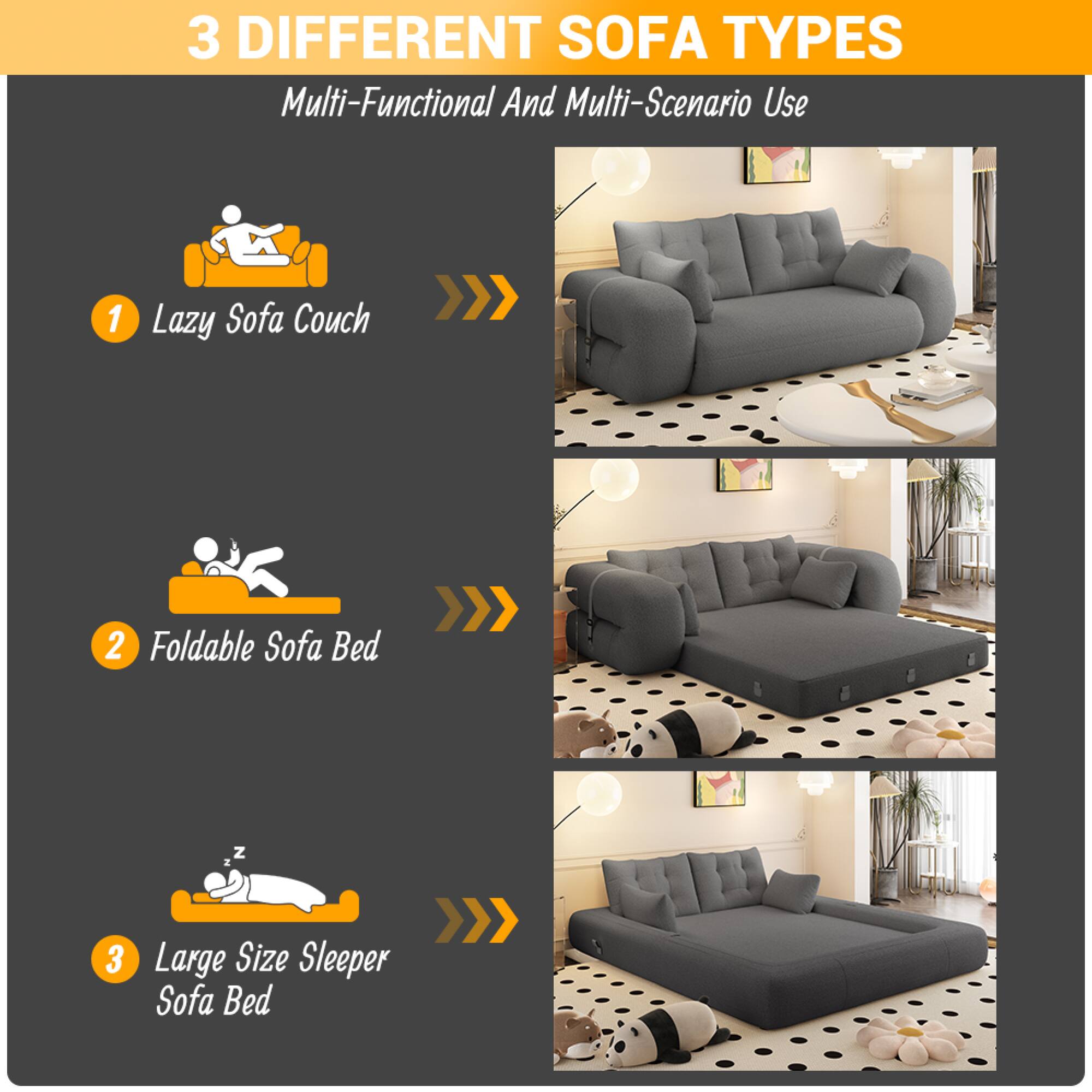 3 DIFFERENT SOFA TYPES  
Multi-Functional And Multi-Scenario Use  

1. Lazy Sofa Couch  
2. Foldable Sofa Bed  
3. Large Size Sleeper Sofa Bed
