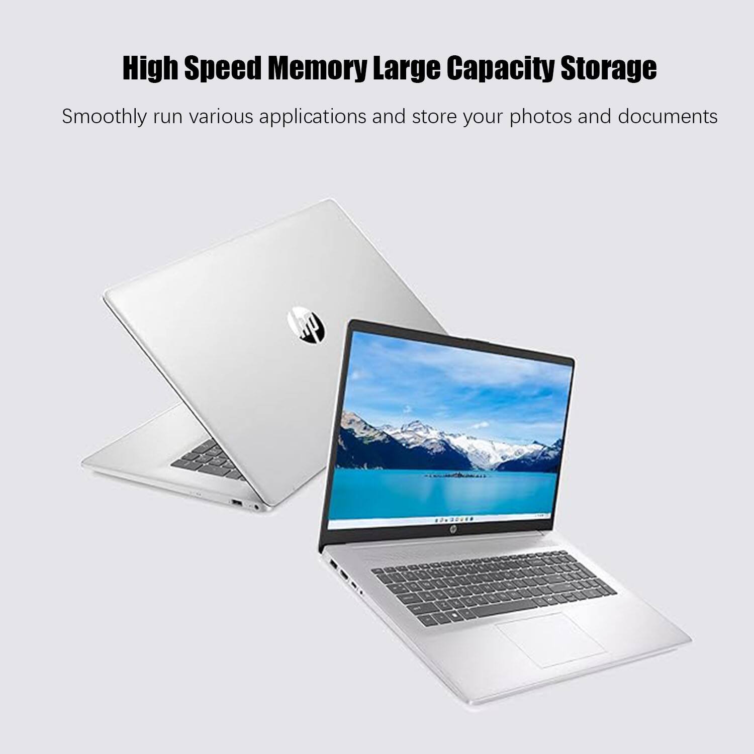 High Speed Memory Large Capacity Storage  
Smoothly run various applications and store your photos and documents