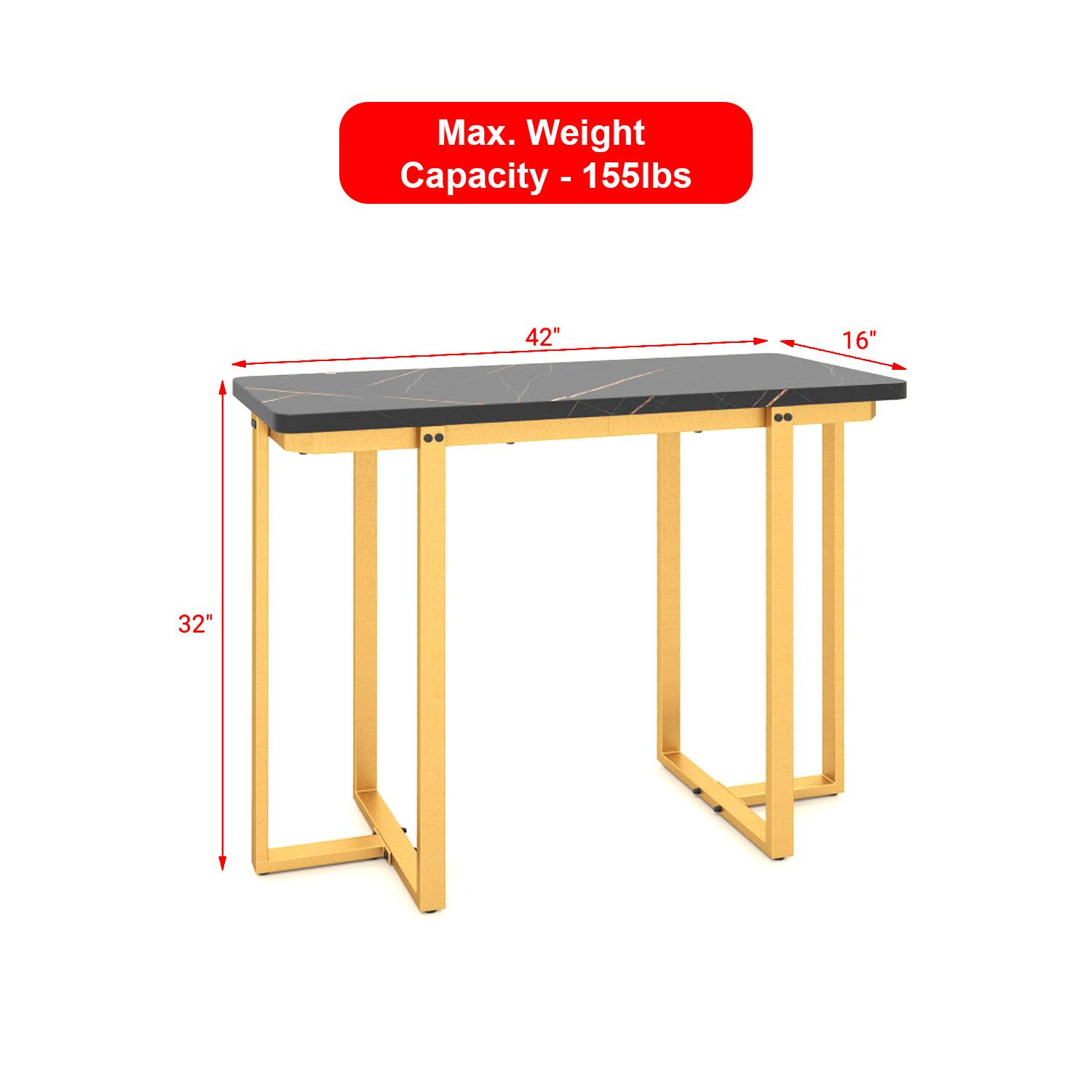 Max. Weight Capacity - 155lbs  
42" x 16" x 32"