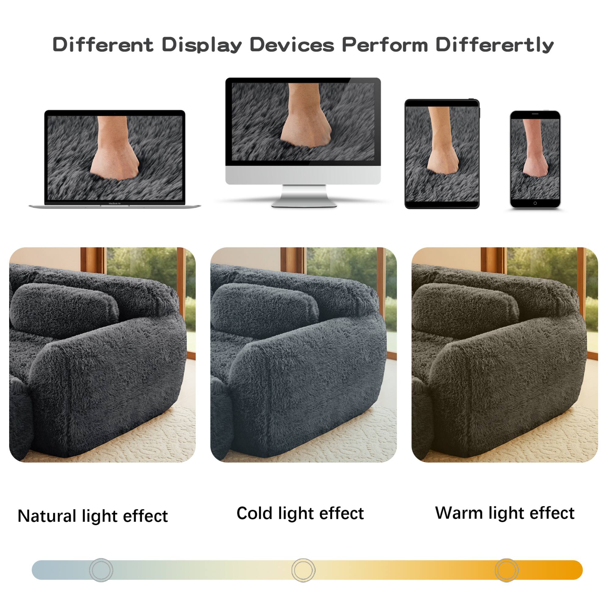 Different Display Devices Perform Differently

Natural light effect

Cold light effect

Warm light effect