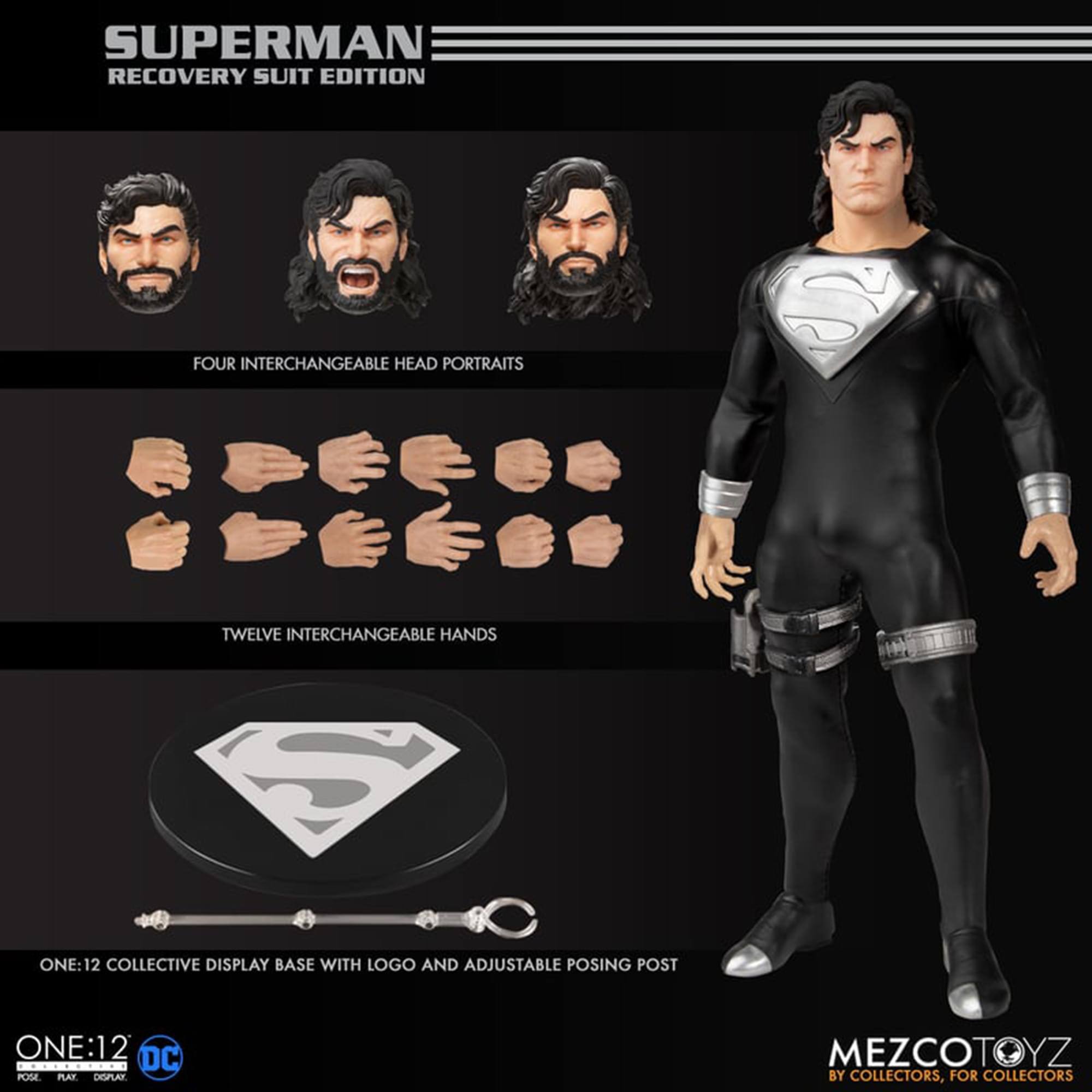 SUPERMAN RECOVERY SUIT EDITION

FOUR INTERCHANGEABLE HEAD PORTRAITS

TWELVE INTERCHANGEABLE HANDS

ONE:12 COLLECTIVE DISPLAY BASE WITH LOGO AND ADJUSTABLE POSING POST

ONE:12 DC

MEZCOTOYZ
BY COLLECTORS, FOR COLLECTORS