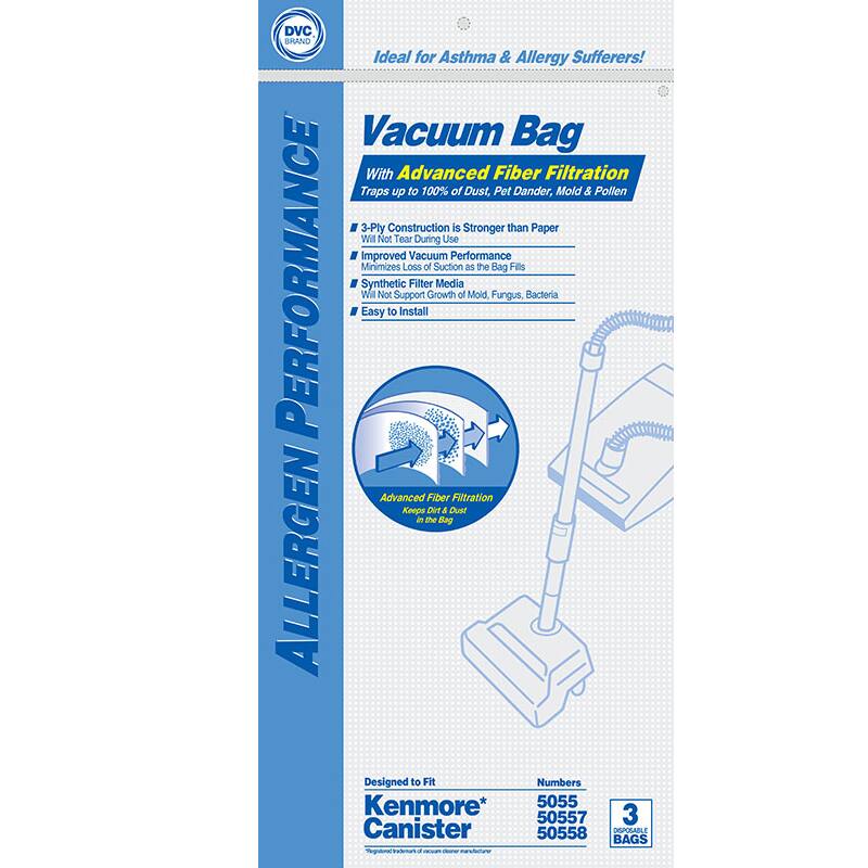 DVC BRAND  
Ideal for Asthma & Allergy Sufferers!  

Vacuum Bag  
With Advanced Fiber Filtration  
Traps up to 100% of Dust, Pet Dander, Mold & Pollen  

3-Ply Construction is Stronger than Paper  
Will Not Tear During Use  

Improved Vacuum Performance  
Minimizes Loss of Suction as the Bag Fills  

Synthetic Filter Media  
Will Not Support Growth of Mold, Fungus, Bacteria  

Easy to Install  

Advanced Fiber Filtration  
Keeps Dust and Allergens in the Bag  

Designed to Fit  
Kenmore* Canister  
Numbers: 5055, 50557, 50558  

3 BAGS  

*Kenmore is a registered trademark of Sears Brands, LLC.