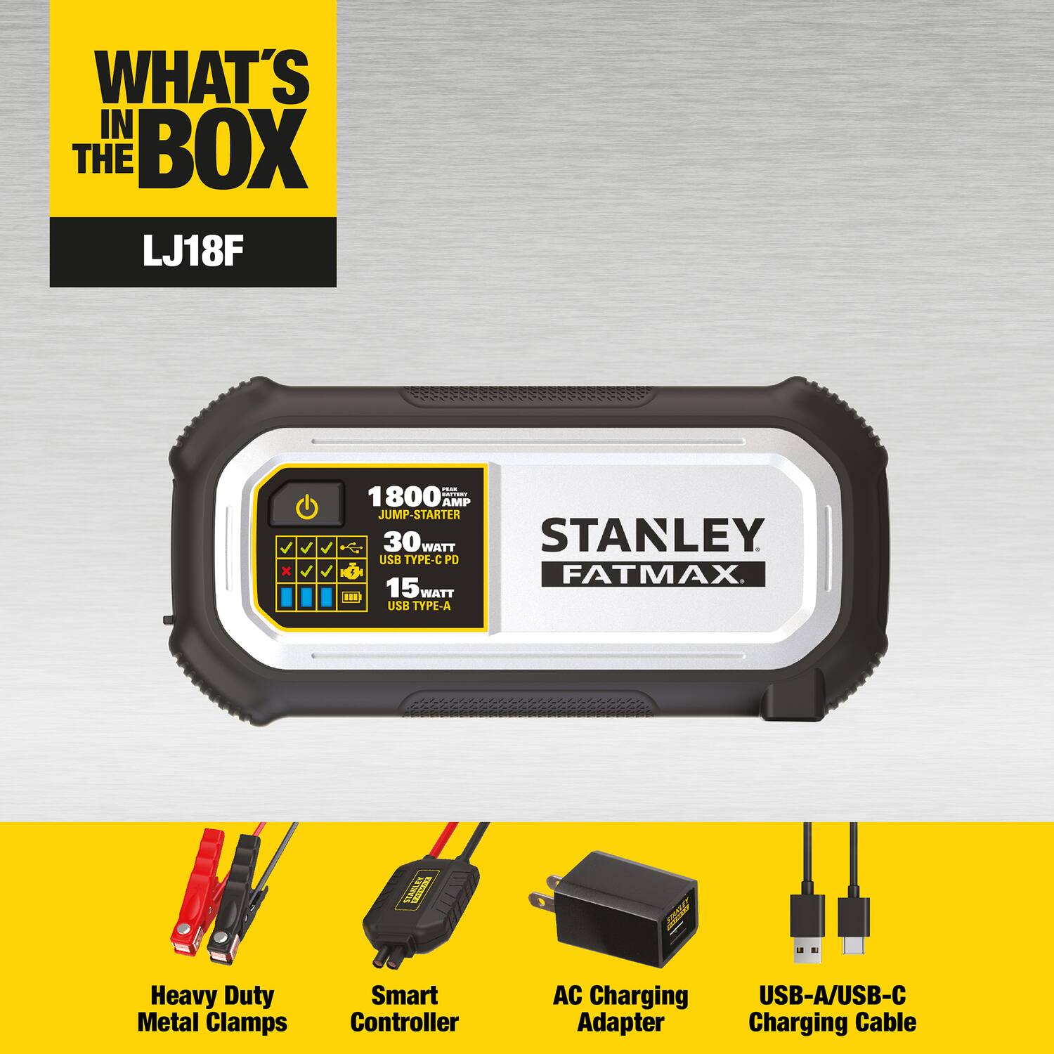 WHAT'S IN THE BOX LJ18F

- 1800 AMP JUMP-STARTER
- 30 WATT USB TYPE-C PD
- 15 WATT USB TYPE-A
- Heavy Duty Metal Clamps
- Smart Controller
- AC Charging Adapter
- USB-A/USB-C Charging Cable