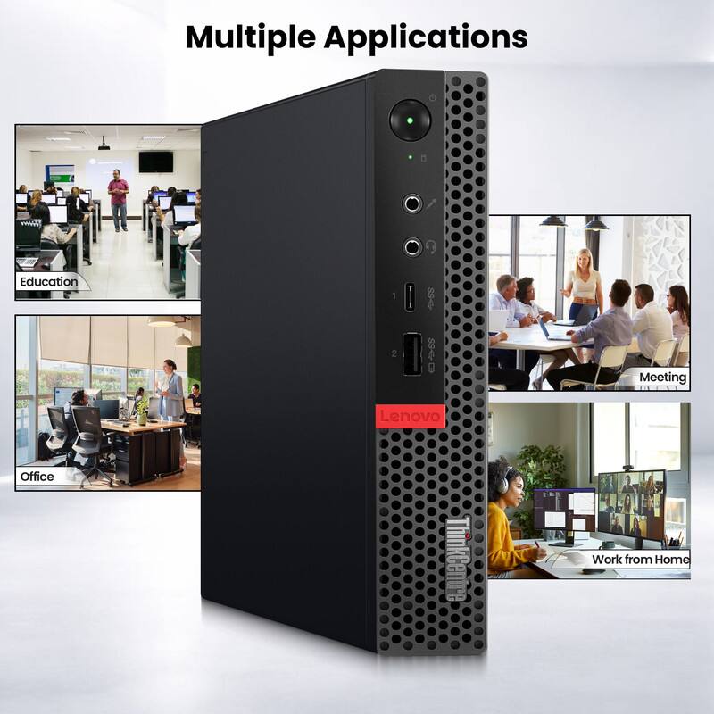 Multiple Applications

- Education
- Office
- Meeting
- Work from Home

Lenovo ThinkCentre

YHUCO

1 8S-4 2 2 0