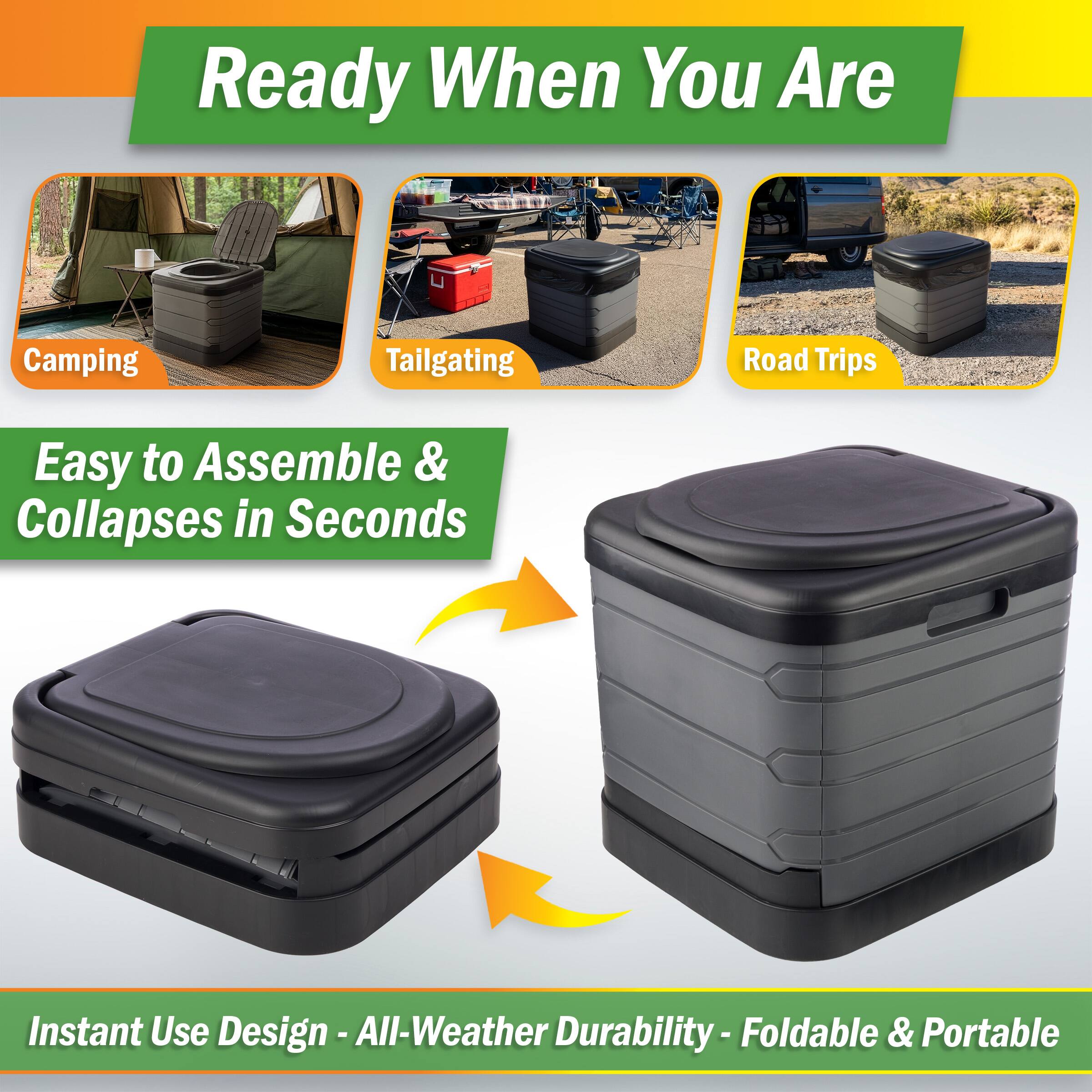 Ready When You Are

Camping  
Tailgating  
Road Trips

Easy to Assemble & Collapses in Seconds

Instant Use Design - All-Weather Durability - Foldable & Portable