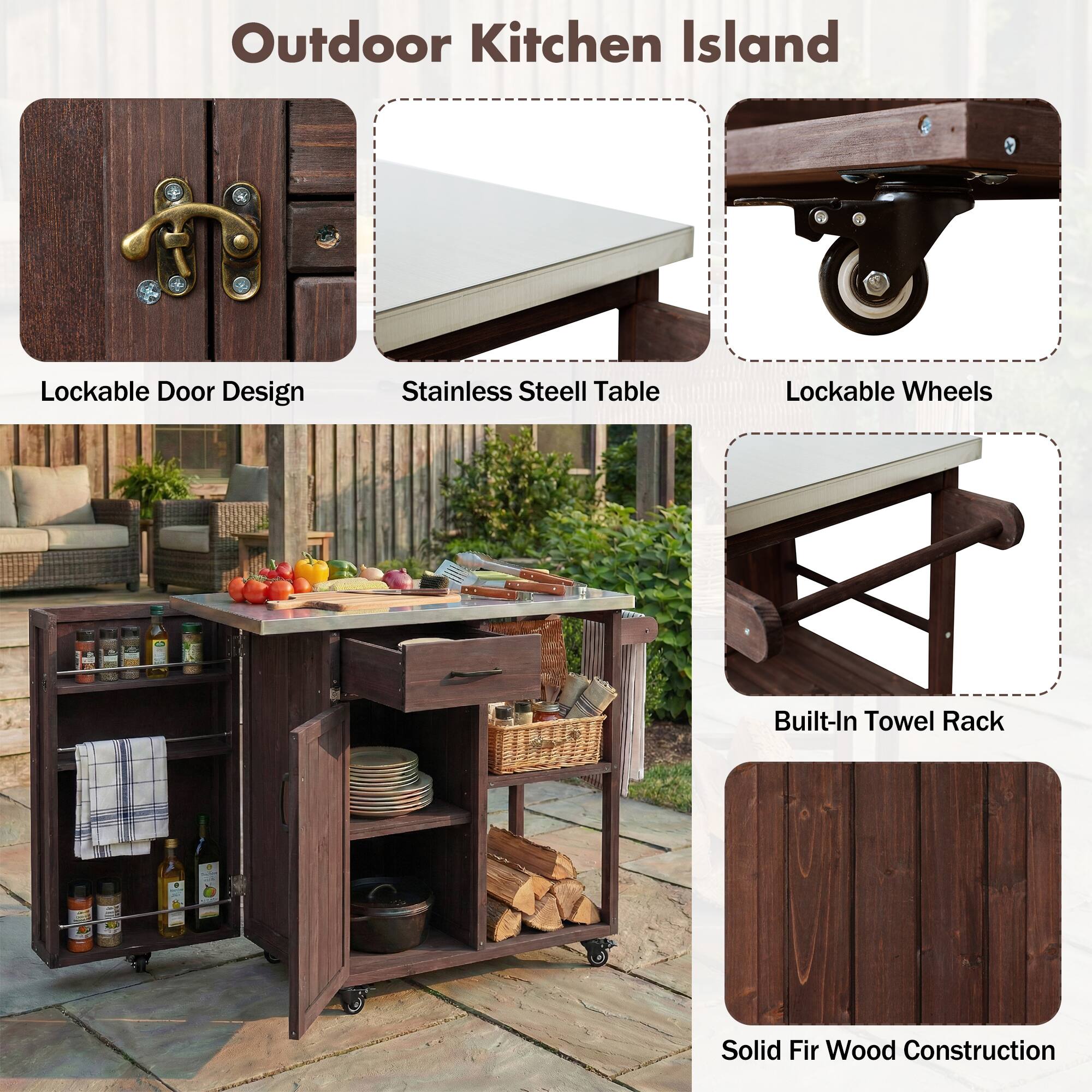 Outdoor Kitchen Island

- Lockable Door Design
- Stainless Steel Table
- Lockable Wheels
- Built-In Towel Rack
- Solid Fir Wood Construction