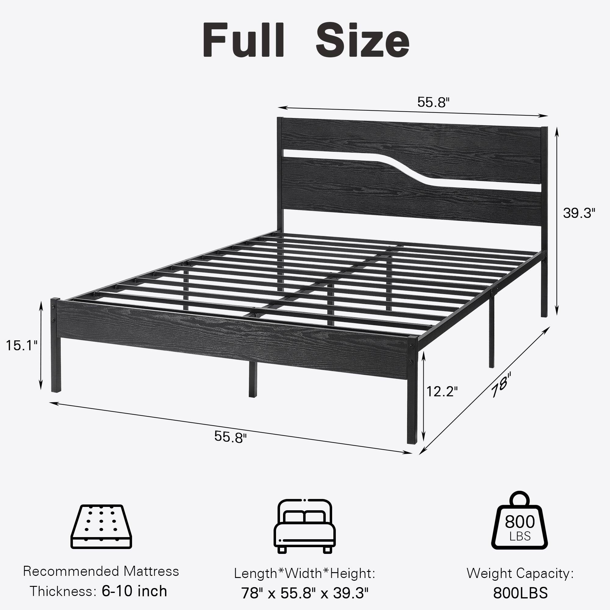 Full Size

- Length * Width * Height: 78" x 55.8" x 39.3"
- Recommended Mattress Thickness: 6-10 inch
- Weight Capacity: 800 LBS