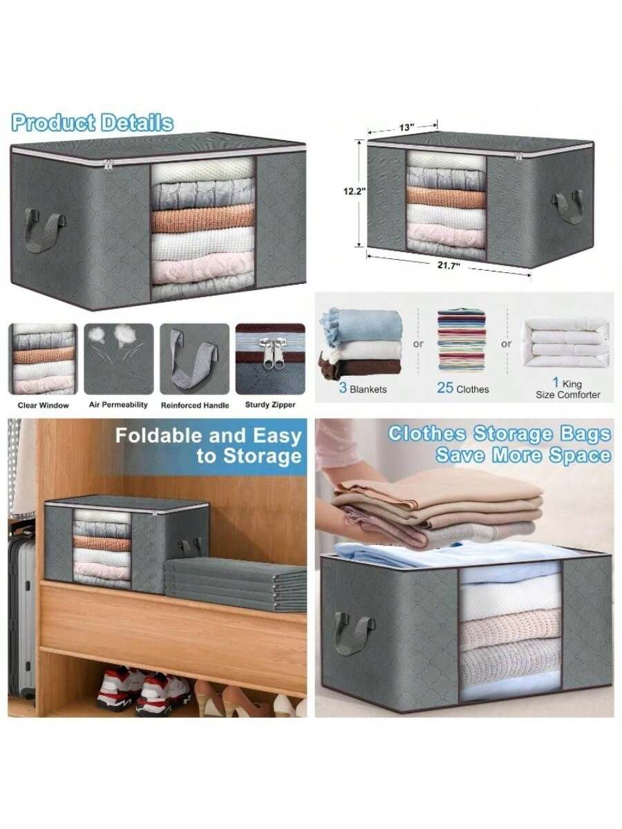 Product Details

- 13" x 12.2" x 21.7"
- Clear Window
- Air Permeability
- Reinforced Handle
- Sturdy Zipper

Foldable and Easy to Storage

- 3 Blankets
- 25 Clothes
- 1 King Size Comforter

Clothes Storage Bags Save More Space