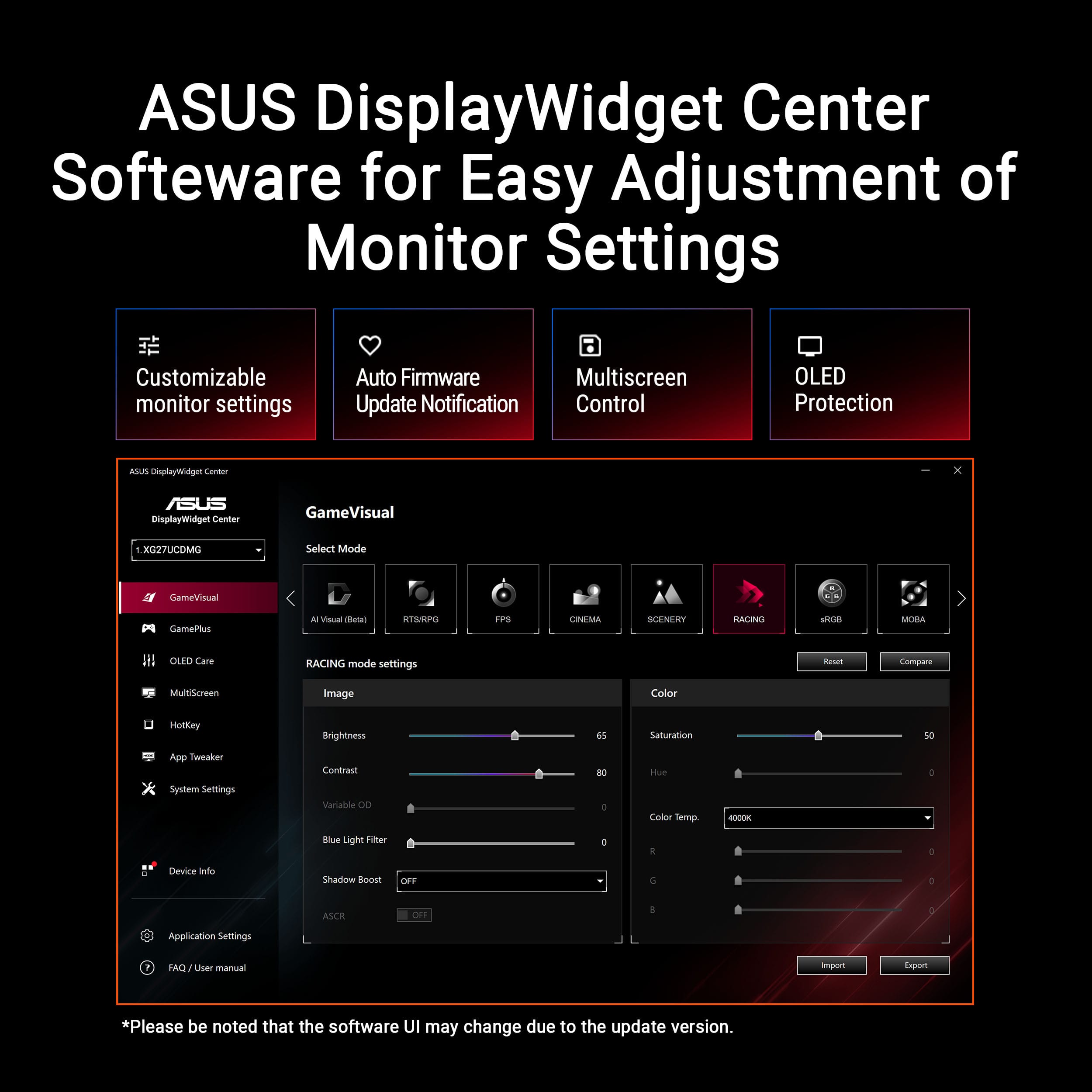 ASUS DisplayWidget Center Software for Easy Adjustment of Monitor Settings Customizable monitor settings Auto Firmware Multiscreen Update Notification Control OLED Protection.
