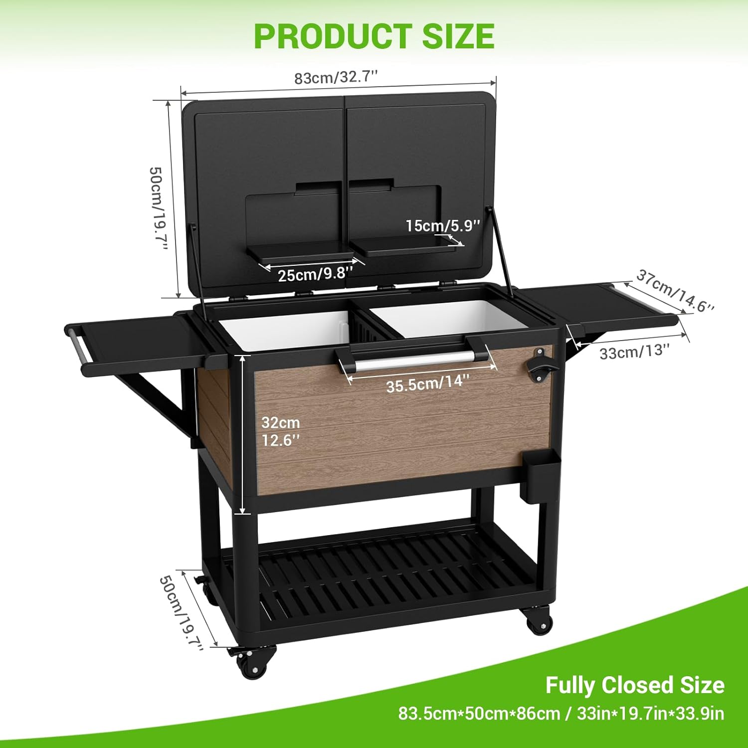 PRODUCT SIZE  
83cm/32.7"  
50cm/19.7"  
15cm/5.9"  
25cm/9.8"  
35.5cm/14"  
37cm/14.6"  
33cm/13"  
32cm/12.6"  
50cm/19.7"  

Fully Closed Size  
83.5cm*50cm*86cm / 33in*19.7in*33.9in