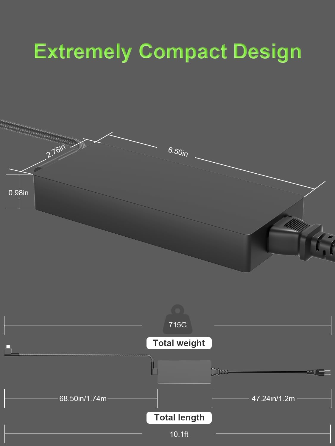 Extremely Compact Design

- 2.76in
- 6.50in
- 0.98in
- 715G
- Total weight
- 68.50in/1.74m
- 47.24in/1.2m
- Total length
- 10.1ft