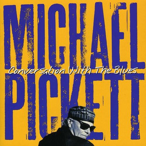 MICHAEL PICKETT  
Conversation With The Blues