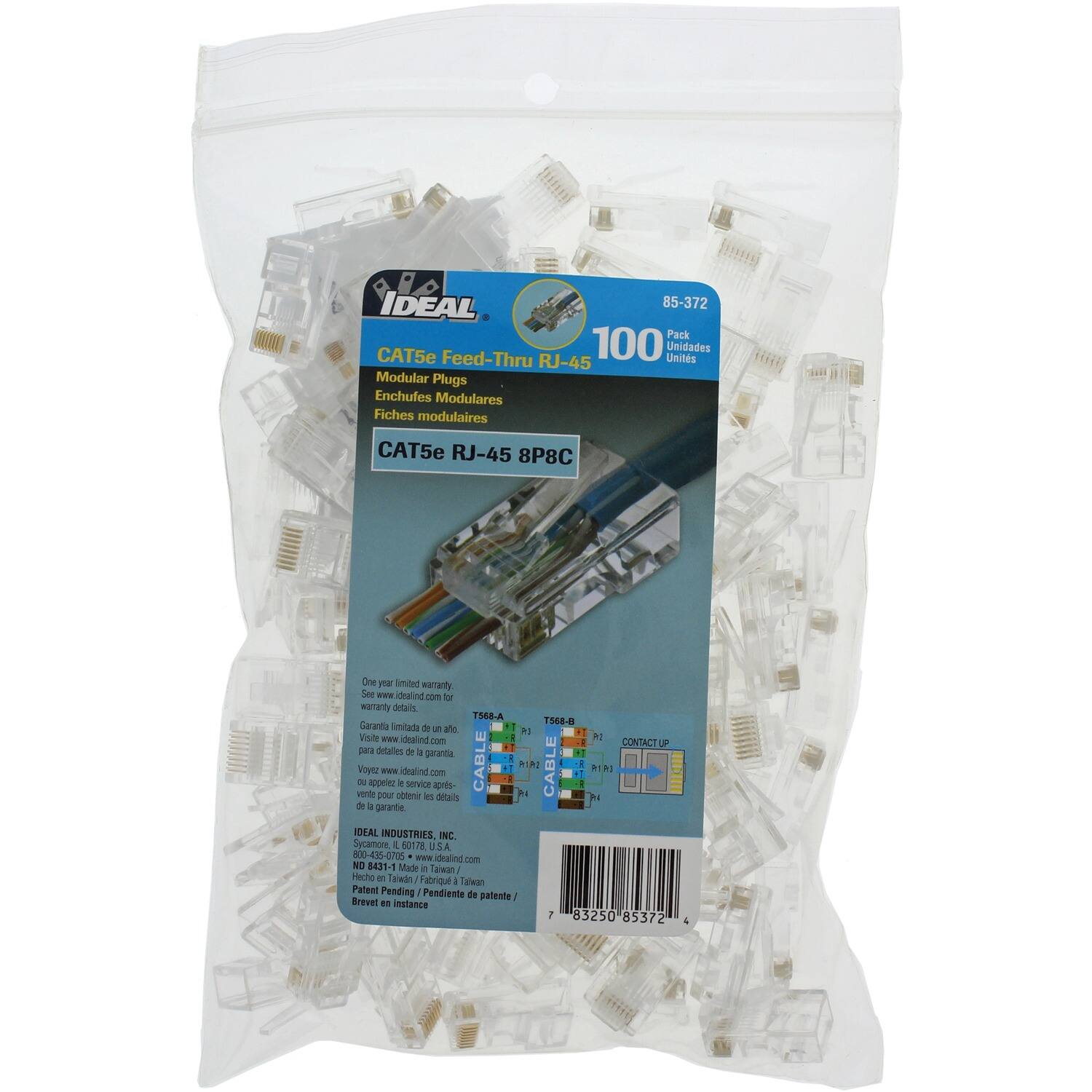 IDEAL 85-372 Pack CAT5e Feed-Thru RJ-45 100 Units  
Unidades Modular Plugs Enchufes Modulares Fiches modulaires CAT5e RJ-45 8P8C  
One year limited warranty  
Sm wws idealind cn i wartarty details 1568-A 1568-B  
Garanta limitada d  ate  1 Viale w idealind a RO com  
CONTACT pera drtalles de  garantia  
CABLE A H PO A vonts ia Voyez appelez your - cbte a dealind service i om  dtails 2 7 CABLE  
RIAI RI Oe i garantie  
IDEAL INDUSTRIES, INC Sycamore IL 60494 USA 800-435-0705 www.idnalind co  
N 8431- Made i Tawan Hecho - Talwn Fabriqu a Talwan  
Patent Pending Pendiente de palente Brevet en instance  
1 83250 85372 4