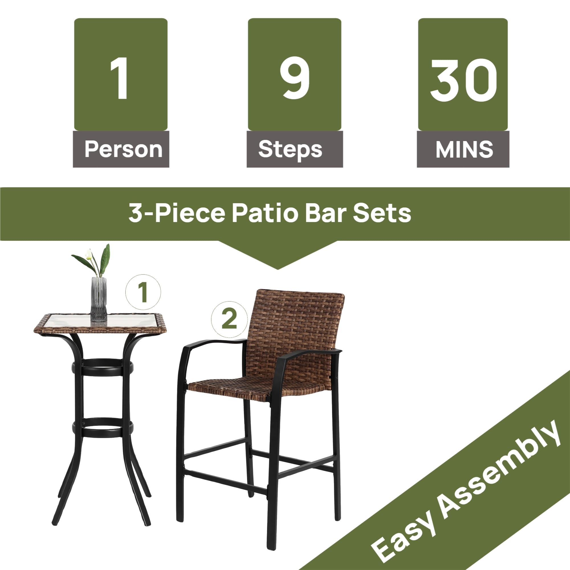 1 Person  
9 Steps  
30 MINS  

3-Piece Patio Bar Sets  

Easy Assembly