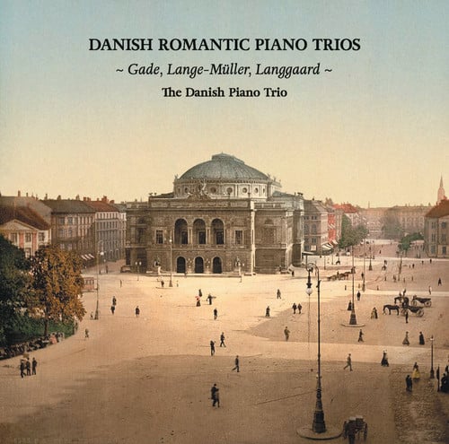 Gade / Danish Piano Trio - Gade, Lange-Muller & Langgaard: Danish Romantic Piano Trios  - COMPACT DISCS