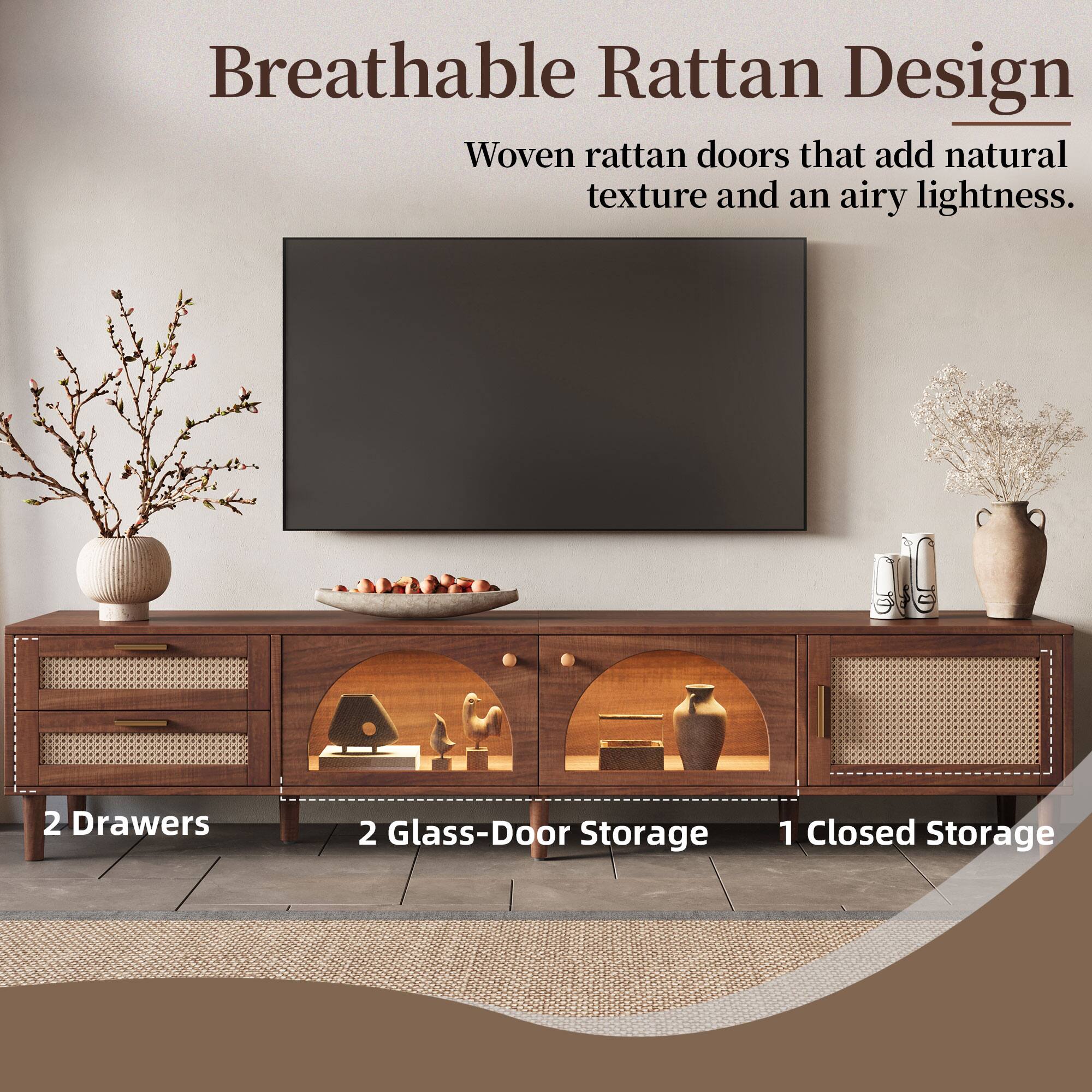 Breathable Rattan Design  
Woven rattan doors that add natural texture and an airy lightness.  

2 Drawers  
2 Glass-Door Storage  
1 Closed Storage