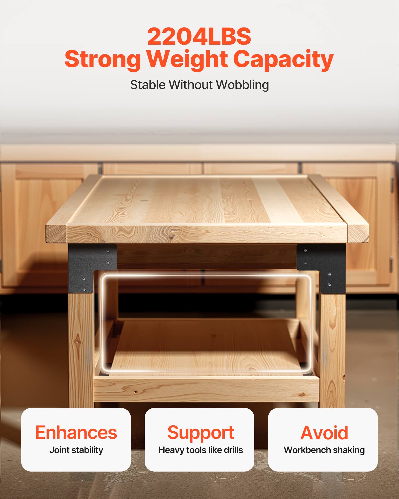 2204LBS  
Strong Weight Capacity  
Stable Without Wobbling  

Enhances  
Joint stability  

Support  
Heavy tools like drills  

Avoid  
Workbench shaking