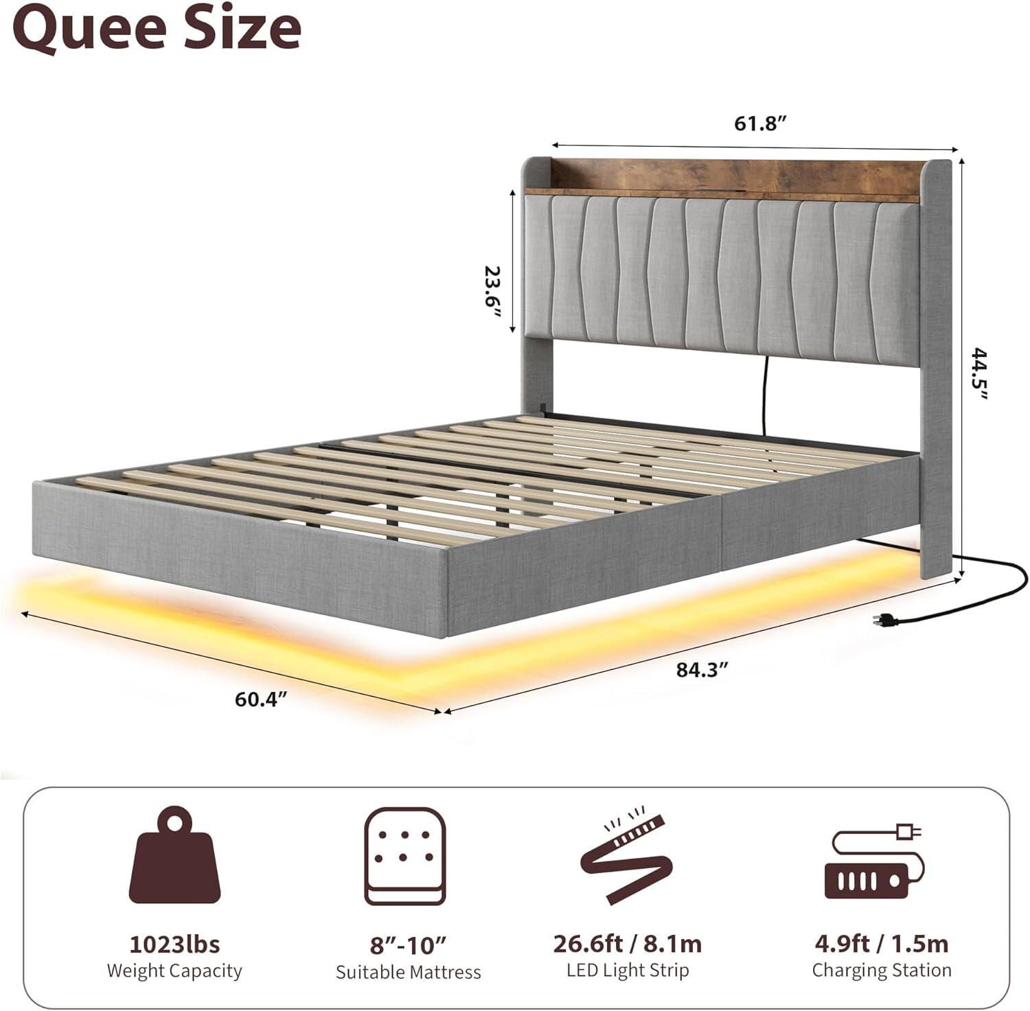 Sure, here is the corrected and grouped text from the image:

---

**Quee Size**

- **61.8"** (Width)
- **23.6"** (Height)
- **44.5"** (Headboard Height)
- **60.4"** (Depth)
- **84.3"** (Length)

**Weight Capacity:** 1023lbs

**Suitable Mattress:** 8"-10"

**LED Light Strip:** 26.6ft / 8.1m

**Charging Station:** 4.9ft / 1.5m

---
