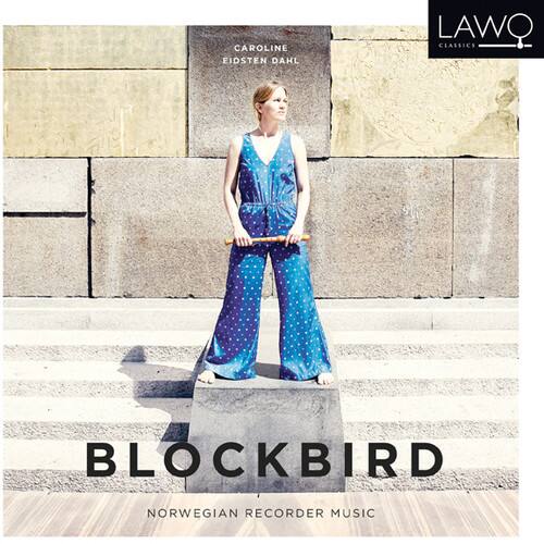 CAROLINE EIDSTEN DAHL  
LAWO CLASSICS  

BLOCKBIRD  
NORWEGIAN RECORDER MUSIC