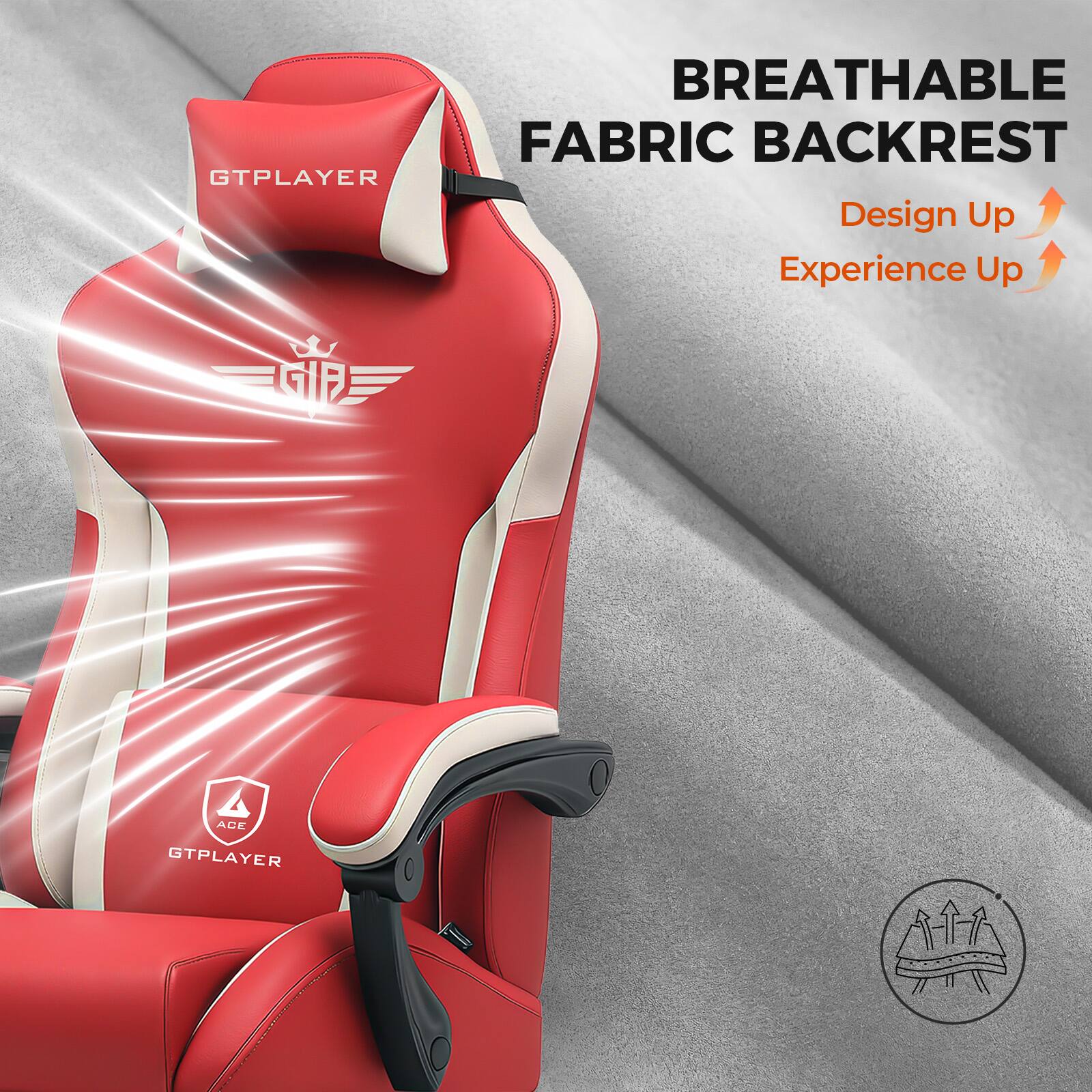 BREATHABLE FABRIC BACKREST

Design Up  
Experience Up

GTPLAYER  
GIP  
ACE  
GTPLAYER