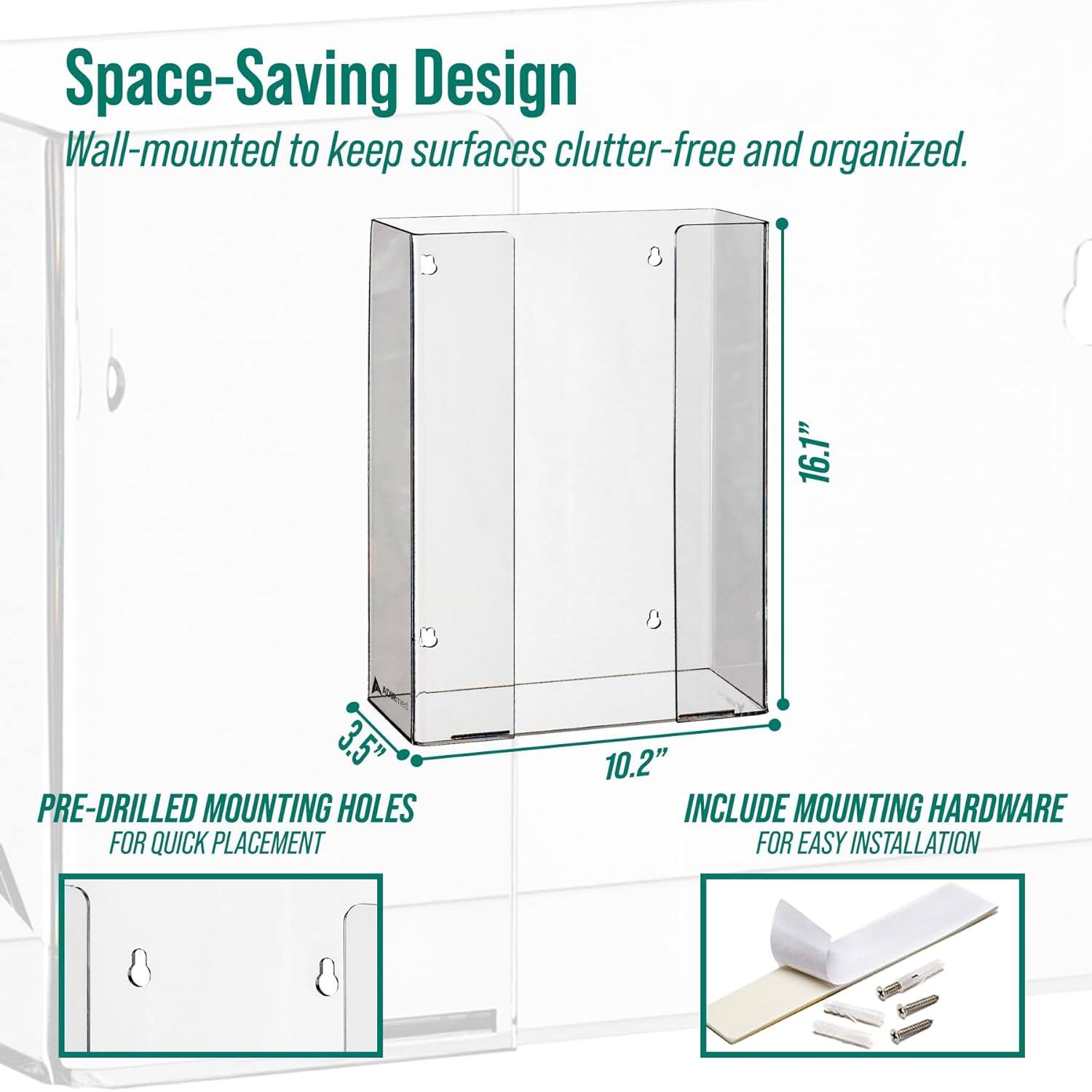 Space-Saving Design, Wall-mounted to keep surfaces clutter-free and organized. 16.1" 3.5" PRE-DRILLED MOUNTING HOLES FOR QUICK PLACEMENT 10.2" INCLUDE MOUNTING HARDWARE FOR EASY INSTALLATION