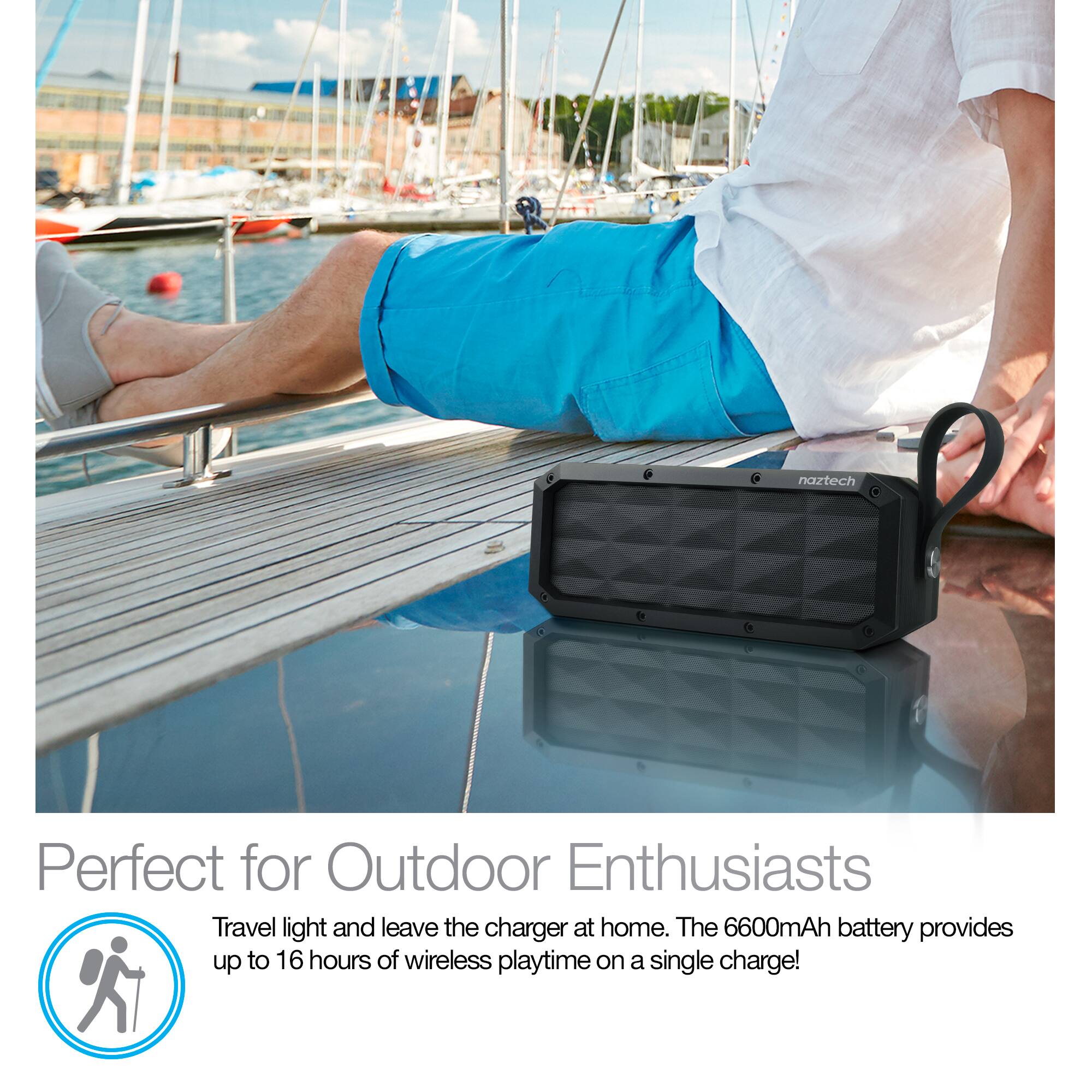 naztech

Perfect for Outdoor Enthusiasts

Travel light and leave the charger at home. The 6600mAh battery provides up to 16 hours of wireless playtime on a single charge!