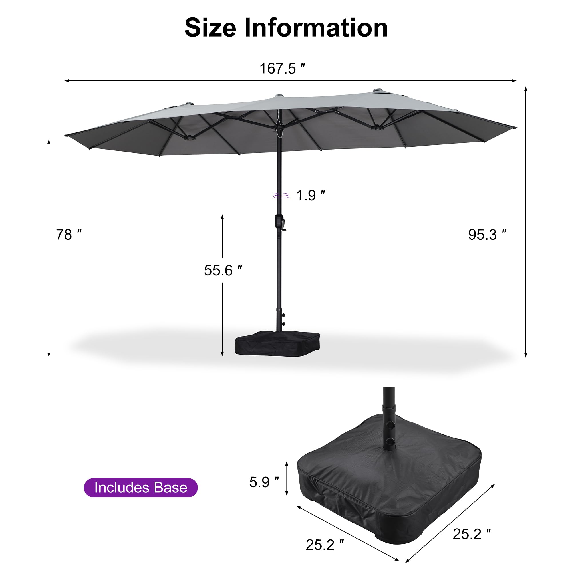 Size Information  
167.5"  
78"  
55.6"  
95.3"  
1.9"  

Includes Base  
5.9"  
25.2"  
25.2"