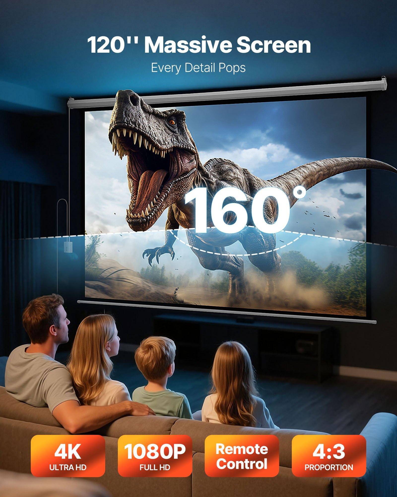 120" Massive Screen  
Every Detail Pops  

160°  

4K Ultra HD  
1080P Full HD  
Remote Control  
4:3 Proportion