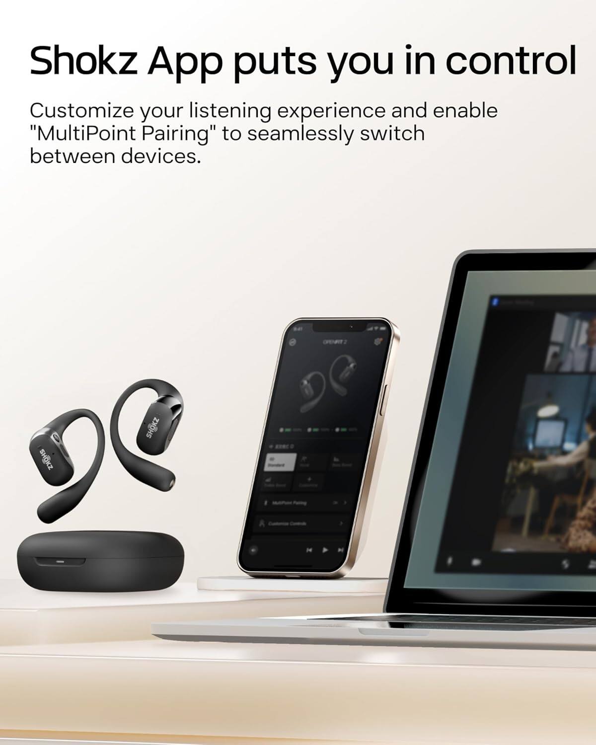 Shokz App puts you in control

Customize your listening experience and enable "MultiPoint Pairing" to seamlessly switch between devices.