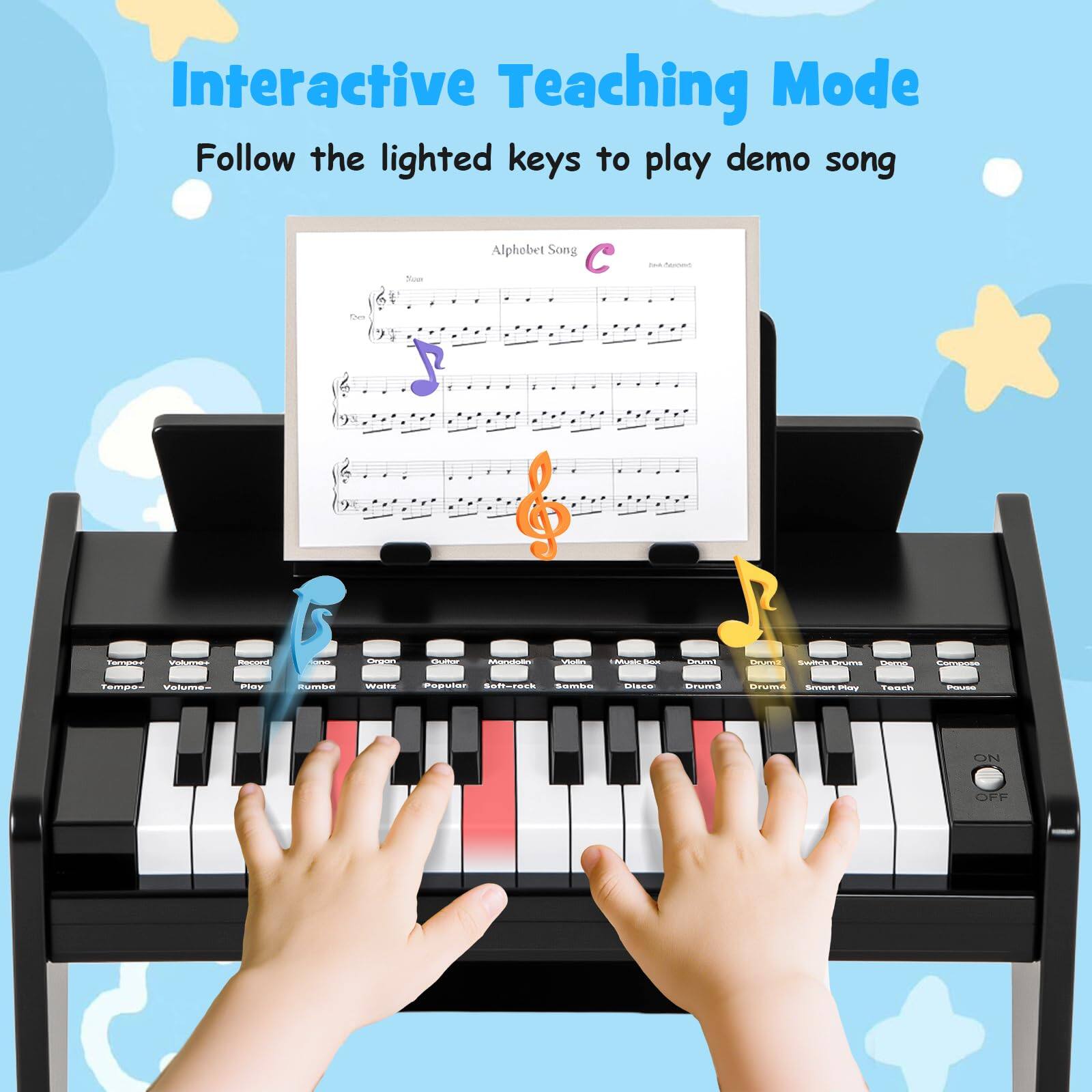 Interactive Teaching Mode  
Follow the lighted keys to play demo song  
- Alphabet Song  
- thus  
- 7 & /  
- - - G C StU -o - - tamaas Valuma-  
- Play Ruma Wama Peputer  
- somba Ciscs trums uruma  
- P ---  
- ON OFF