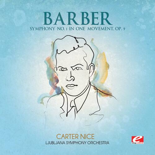 BARBER  
SYMPHONY NO. I IN ONE MOVEMENT, OP. 9  

CARTER NICE  
LJUBLJANA SYMPHONY ORCHESTRA  

e
